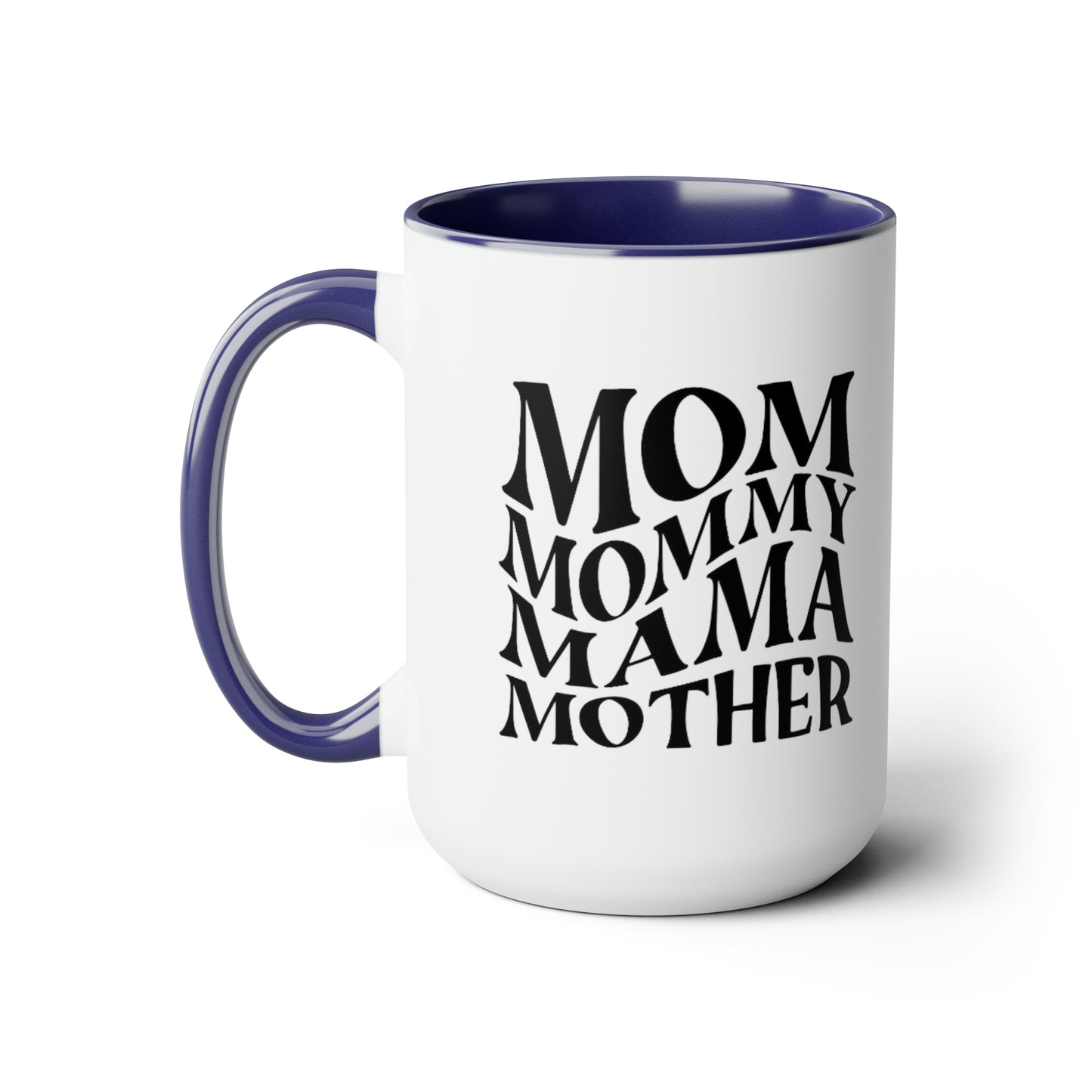 Funny Coffee Mug gift for her Mother mama Mug, gift for Mom, funny gift for wife,Two-Tone Coffee Mugs, 15oz