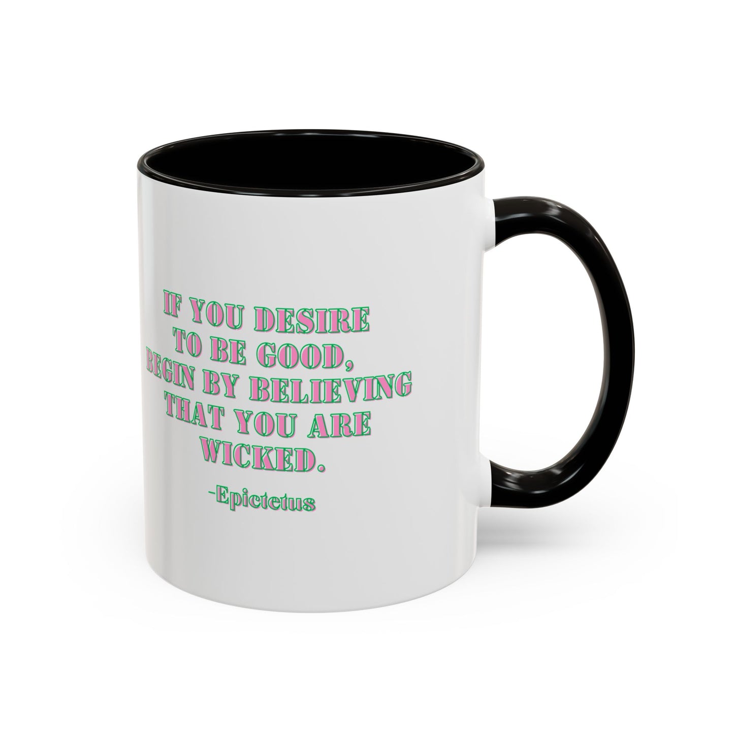 Wicked mug desire to begood quote mug Epictetus gift Inspirational Quote Mug - 11oz & 15oz Colorful Ceramic Coffee Cup