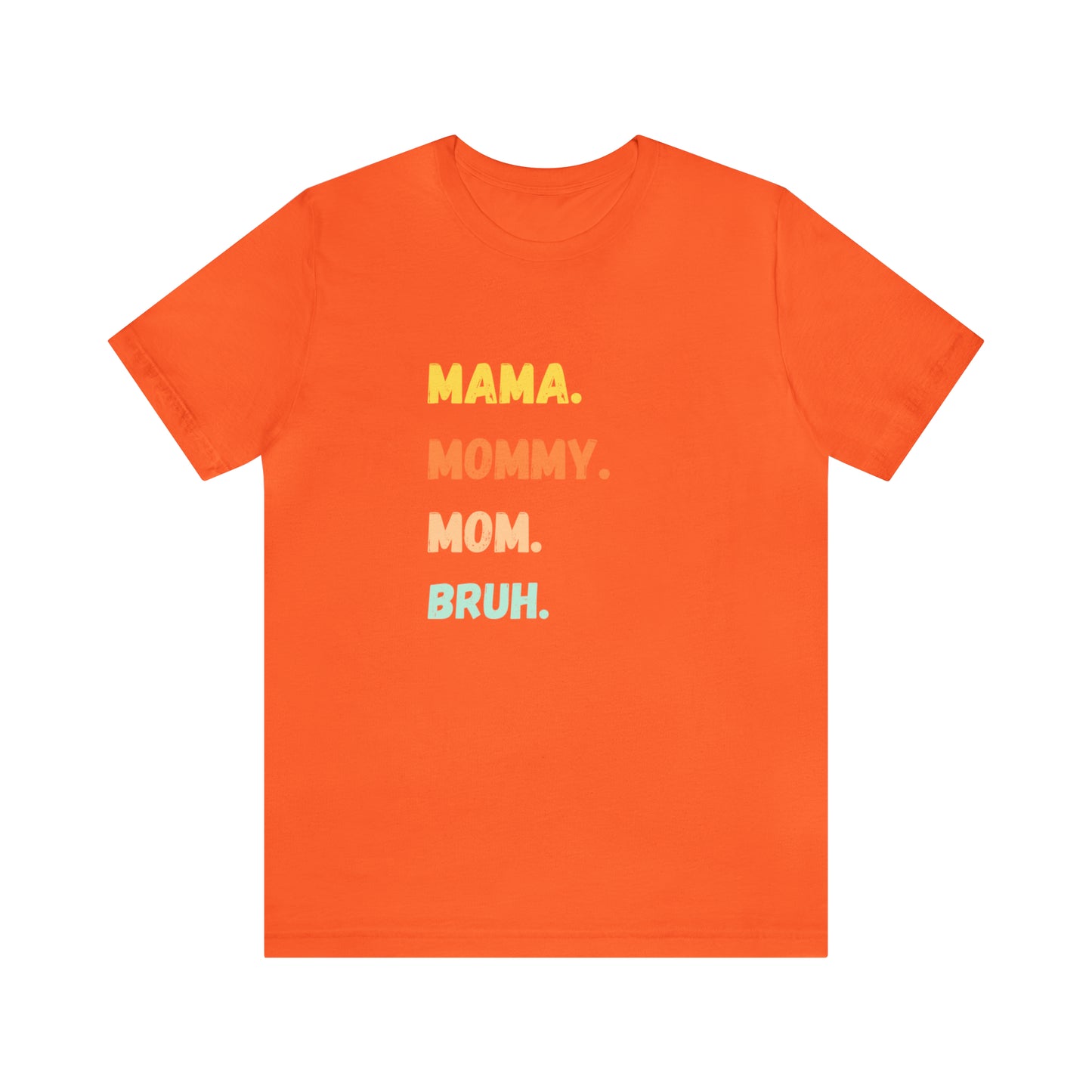 Mama Mommy Mom Bruh shirt, Mama shirt, gift for Mom, funny gifts for mom, vacation shirt, gift for mom, wife shirt, best friend gift,travel