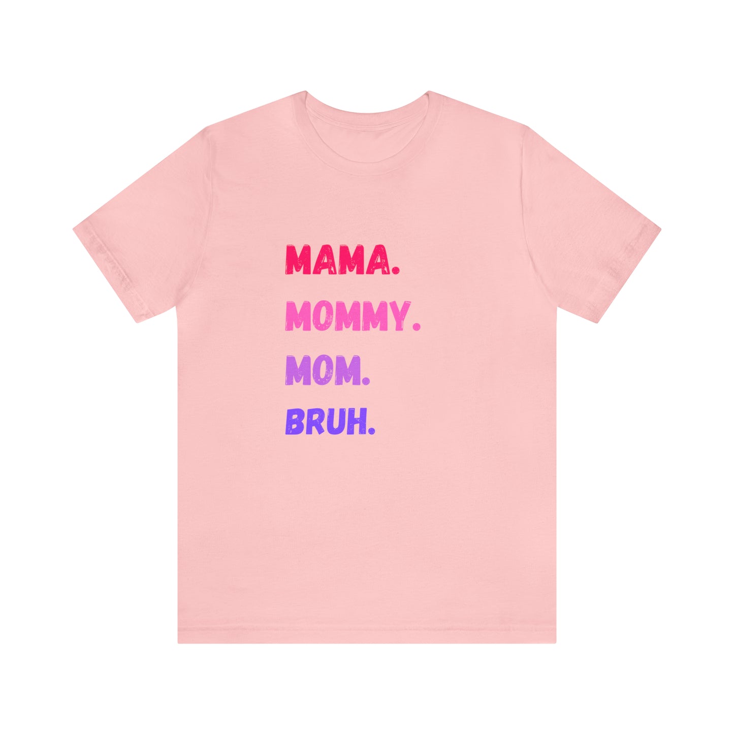 Mama Mommy Mom Bruh shirt, Mama shirt, gift for Mom, funny gifts for mom, vacation shirt, gift for mom, wife shirt, best friend gift,travel