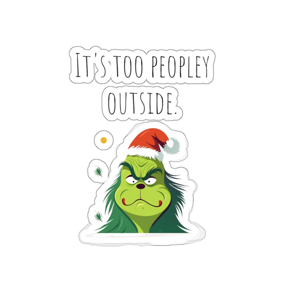 Grumpy christmas sticker grumpy sticker funny coworker gift funny too peopley outside bestfriend gift Kiss-Cut Stickers Halloween stickers