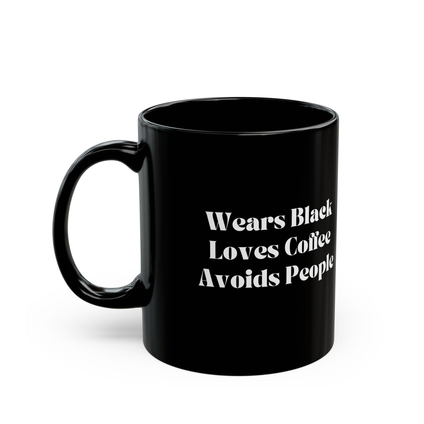Wears Black Loves Coffee mug Avoids People Mug Christmas Gifts Funny Gifts Ideas Birthday Gifts for her gift for him Mug Black Mug