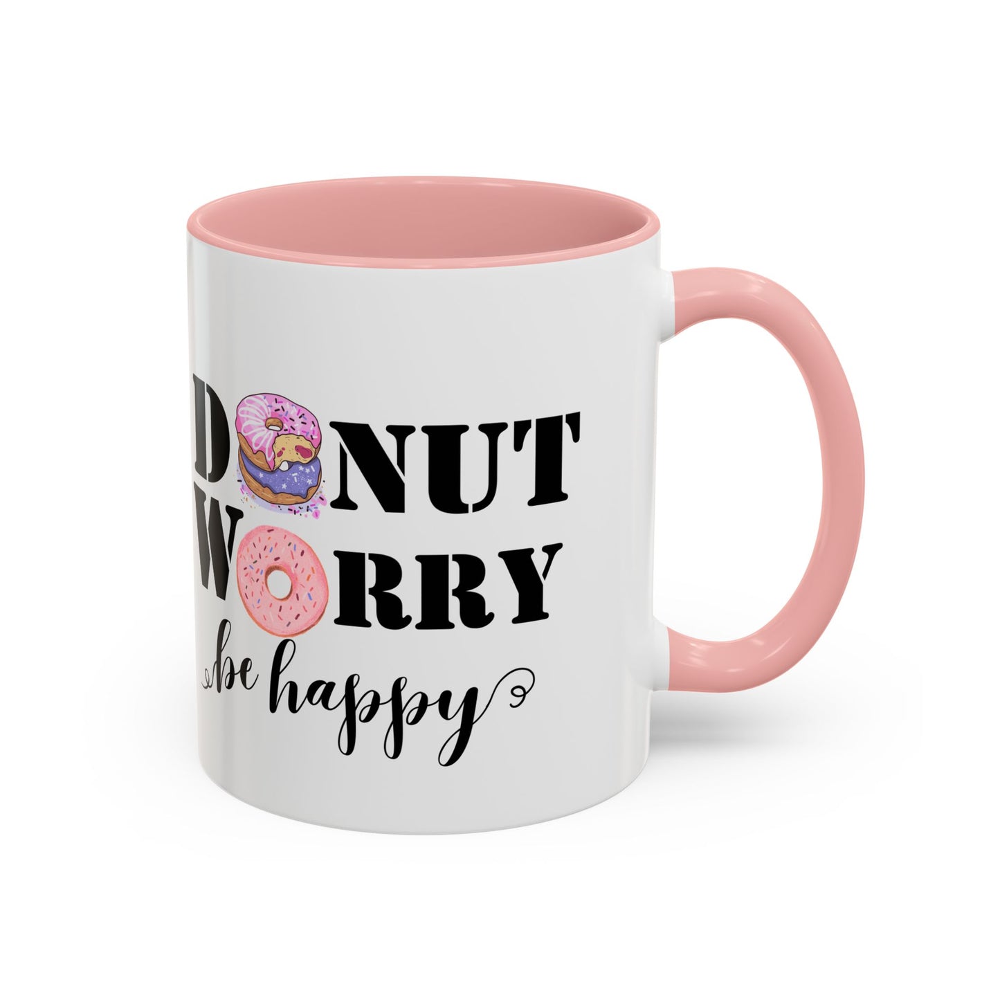 Donut worry mug funny positive mug Be happy Coworker Gift funny Boss Gift Christmas Office Gift Work Mug Office Mug inspiration Mug coffee