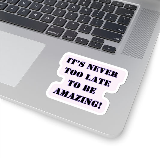 Never too late to be amazing sticker Girlboss sticker motivational sticker you are capable of amazing things sticker pink heels sticker Beautiful sticker loved gift for her vday