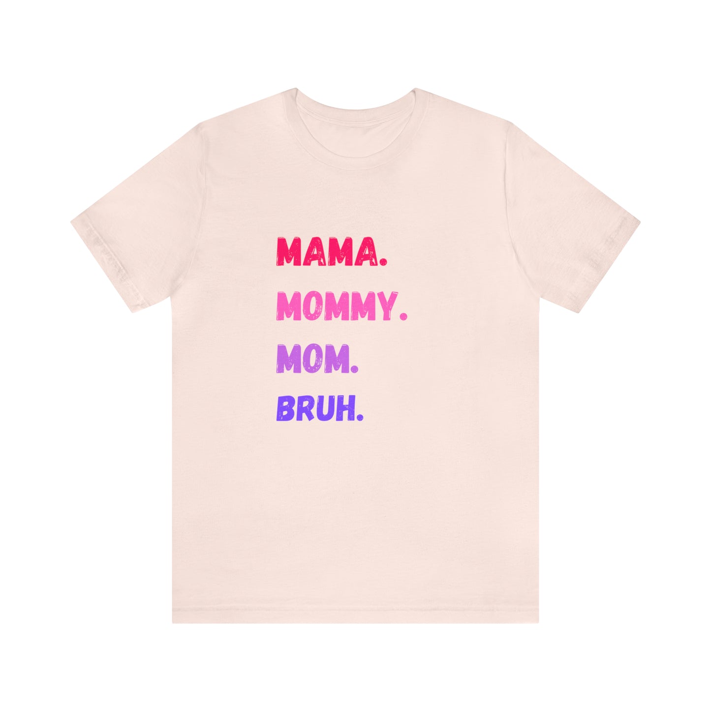 Mama Mommy Mom Bruh shirt, Mama shirt, gift for Mom, funny gifts for mom, vacation shirt, gift for mom, wife shirt, best friend gift,travel