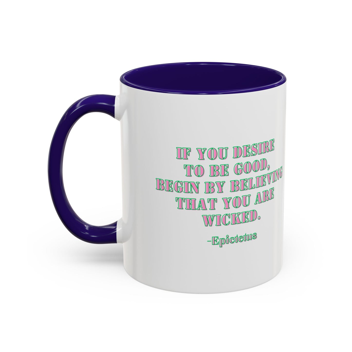 Wicked mug desire to begood quote mug Epictetus gift Inspirational Quote Mug - 11oz & 15oz Colorful Ceramic Coffee Cup