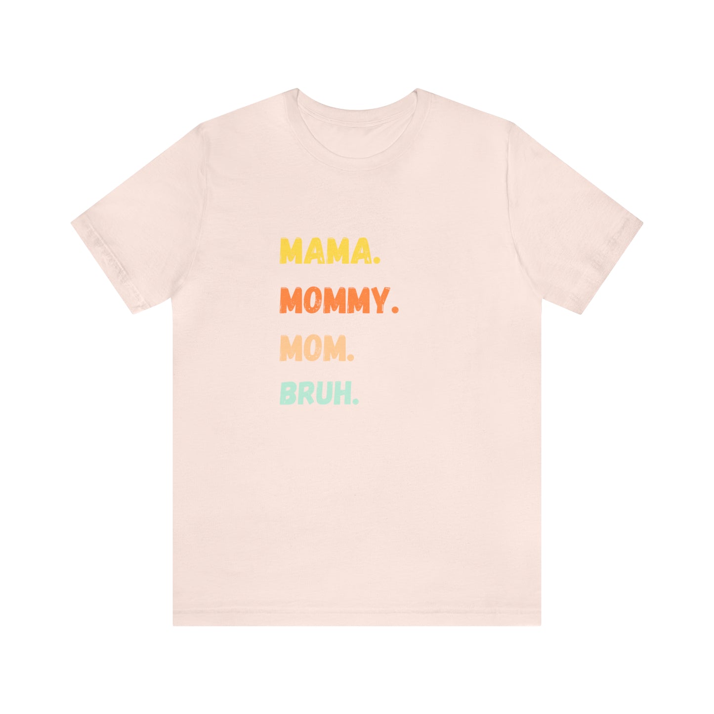 Mama Mommy Mom Bruh shirt, Mama shirt, gift for Mom, funny gifts for mom, vacation shirt, gift for mom, wife shirt, best friend gift,travel