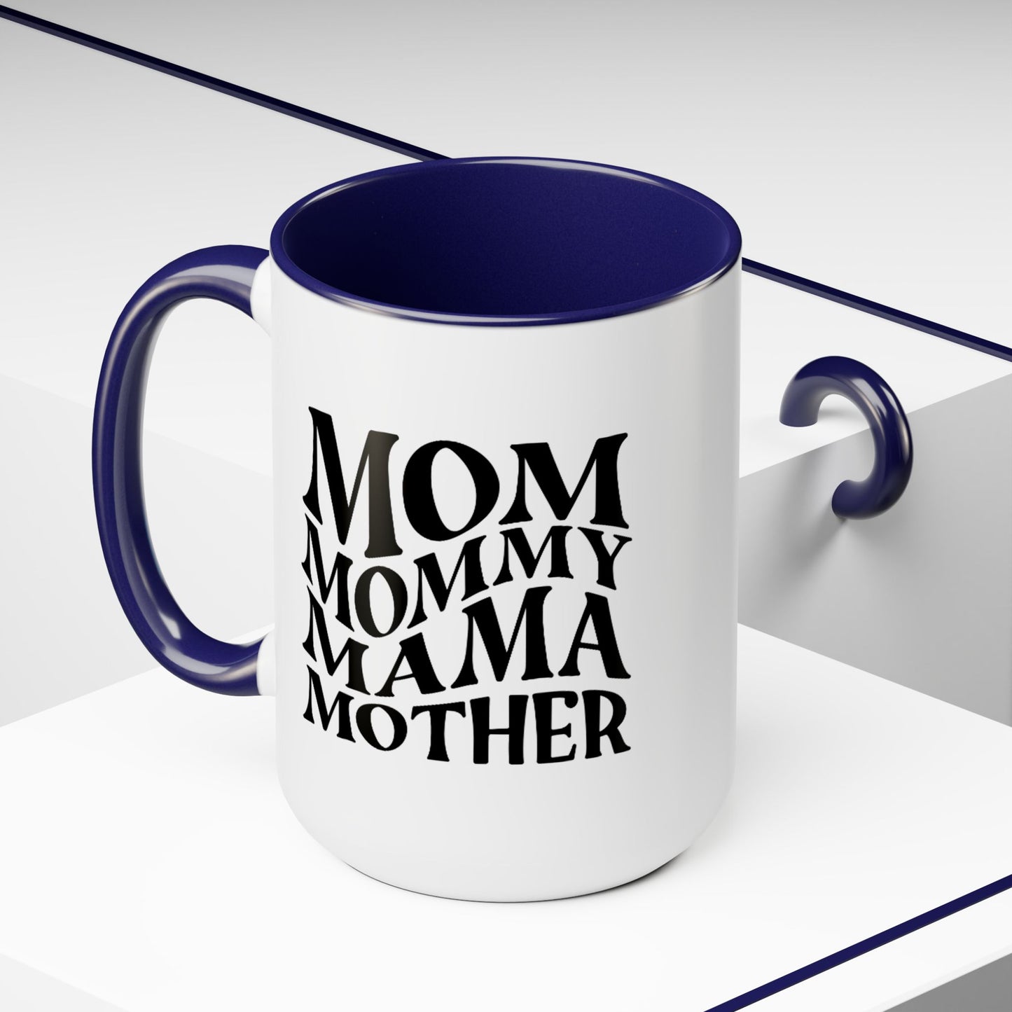 Mom Mother mama Mug, gift for Mom, funny gift for wife,Two-Tone Coffee Mugs, 15oz