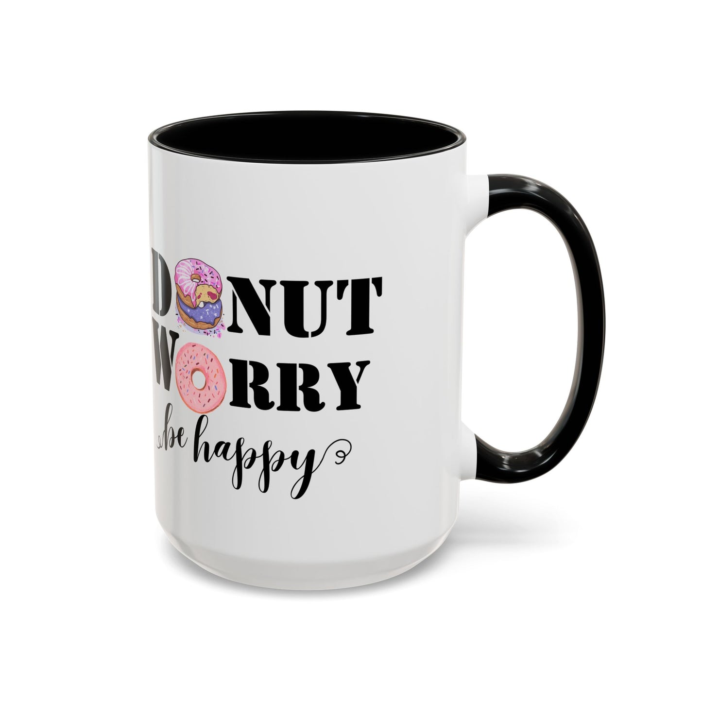 Donut worry mug funny positive mug Be happy Coworker Gift funny Boss Gift Christmas Office Gift Work Mug Office Mug inspiration Mug coffee