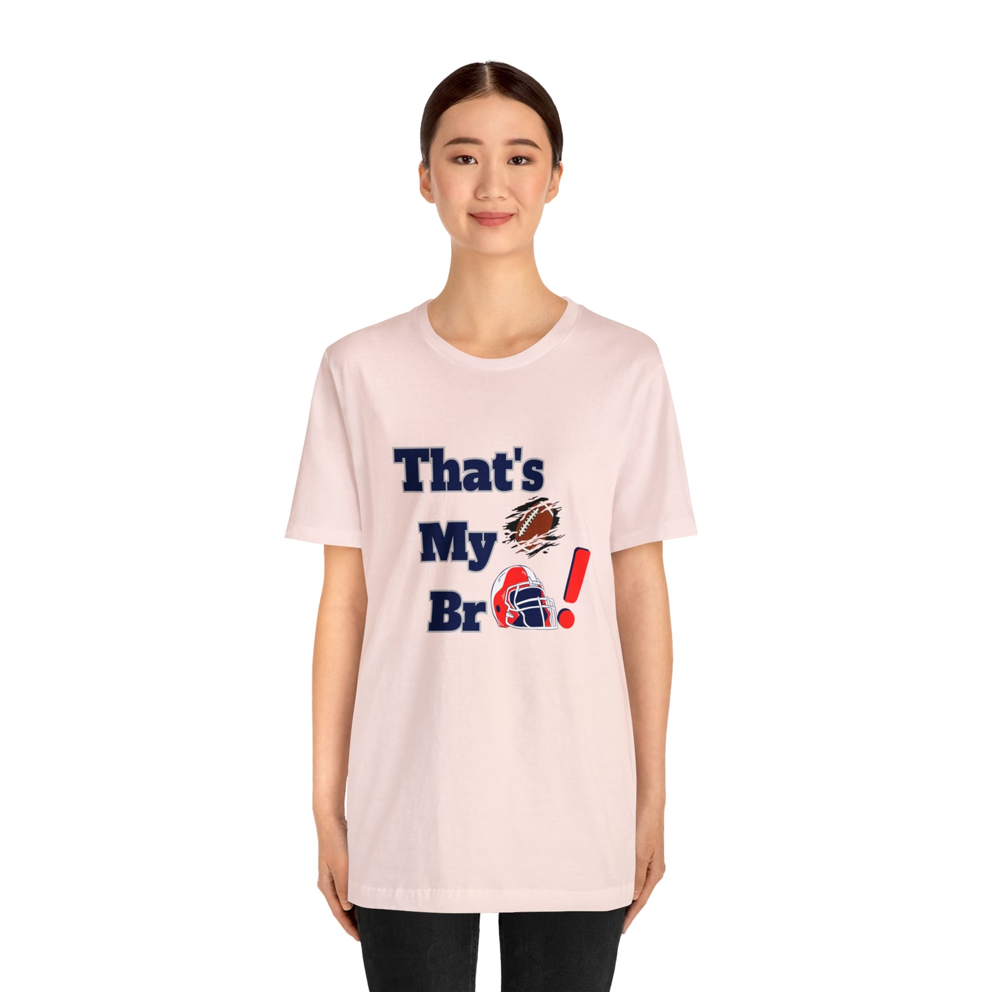 That's my Bro Footbball  shirt sister football shirt Brother football shirt game day shirt family gameday shirt gift for Mom gifts for mom vacation shirt gift for mom