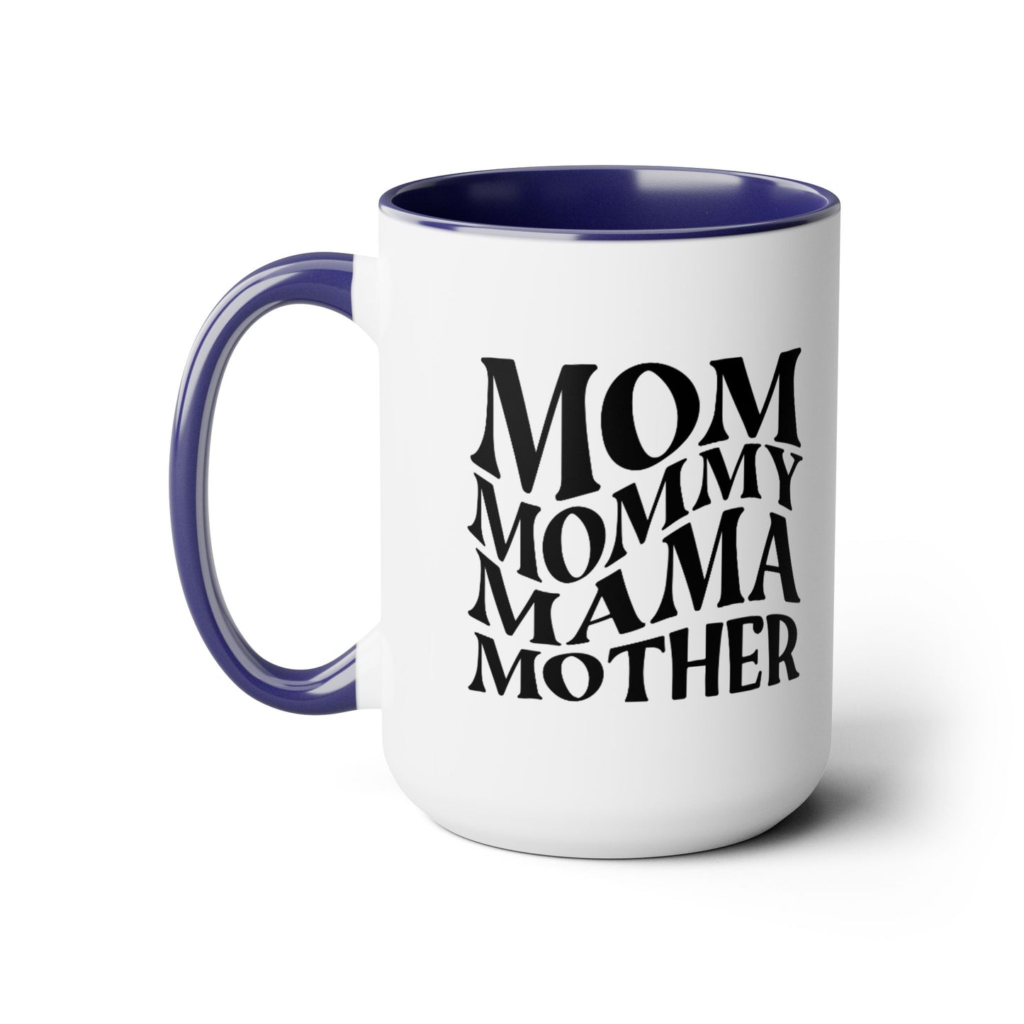 Mom Mother mama Mug, gift for Mom, funny gift for wife,Two-Tone Coffee Mugs, 15oz