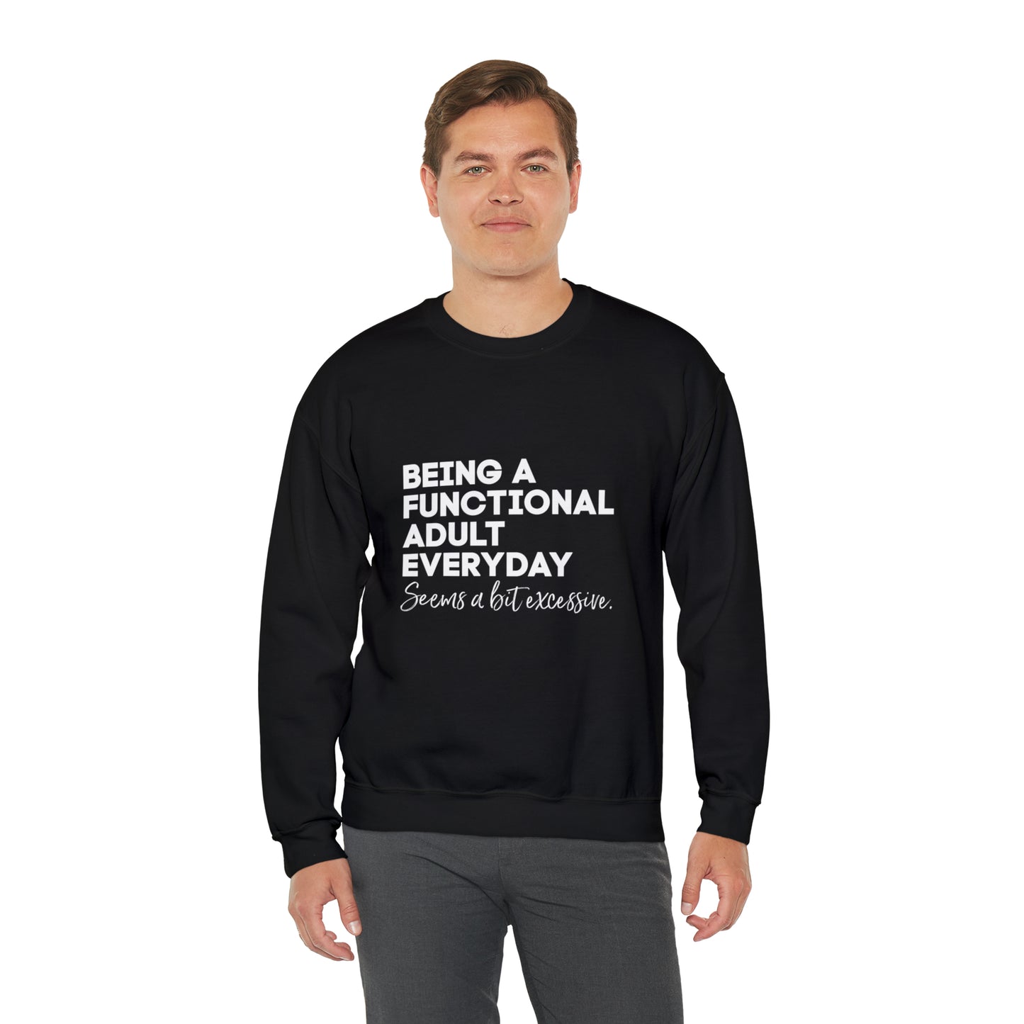 Being a functional adult sweater funny sweashirt birthday gift Christmas gifts Sweatshirt Gift for him Gift