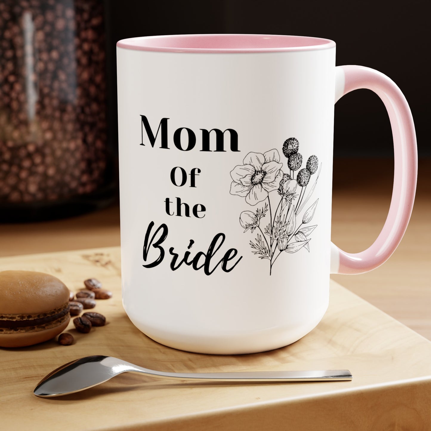 Mother's day mug Mom of the bride mug mom gift Best mom ever mug for mom gift for wife gift for her coffee mug Coffee Mug gift for him Mug