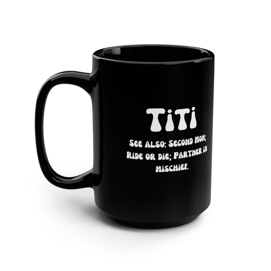 Titi Auntie mug black titi mug second mom gift mother's day ride or die gift for her gift for him office gift best friend gift Christmas