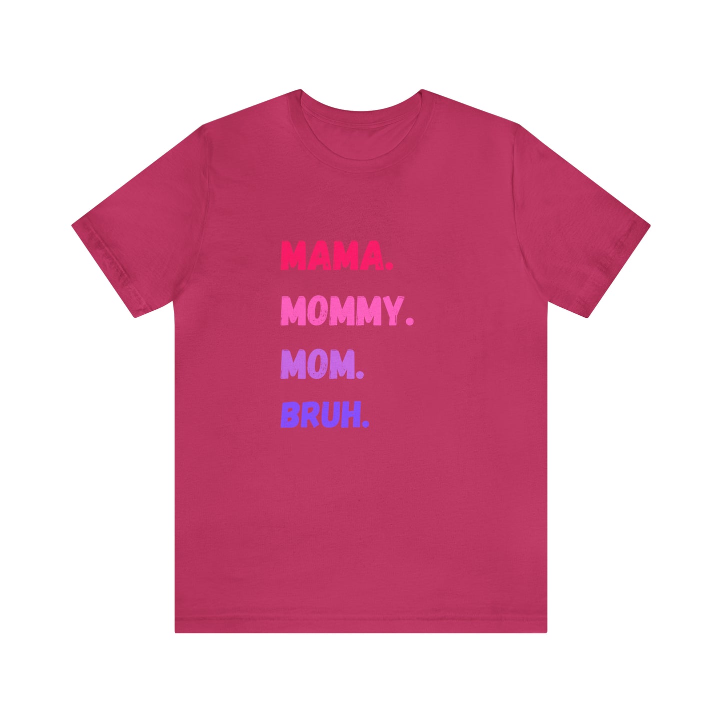 Mama Mommy Mom Bruh shirt, Mama shirt, gift for Mom, funny gifts for mom, vacation shirt, gift for mom, wife shirt, best friend gift,travel