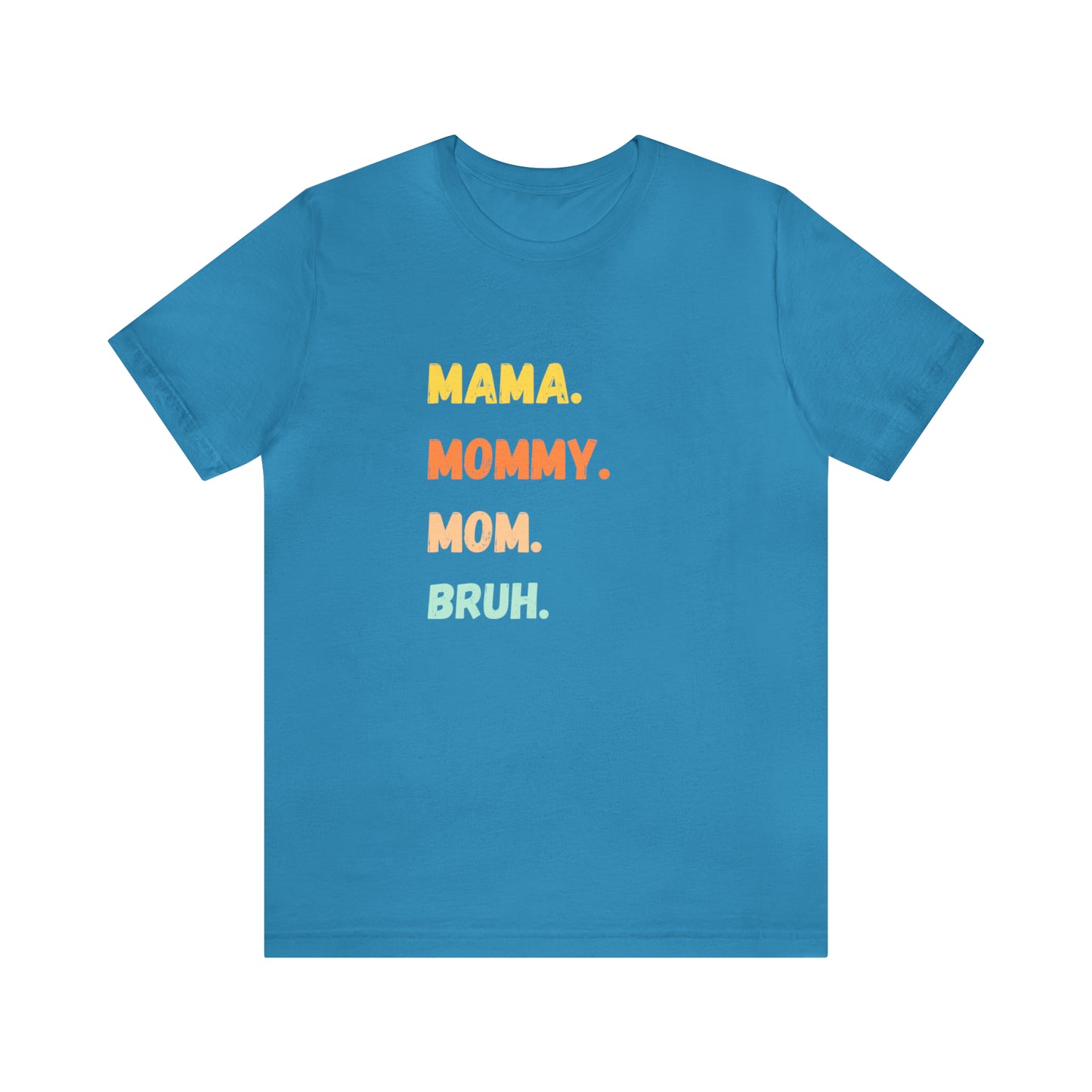 Mama Mommy Mom Bruh shirt, Mama shirt, gift for Mom, funny gifts for mom, vacation shirt, gift for mom, wife shirt, best friend gift,travel