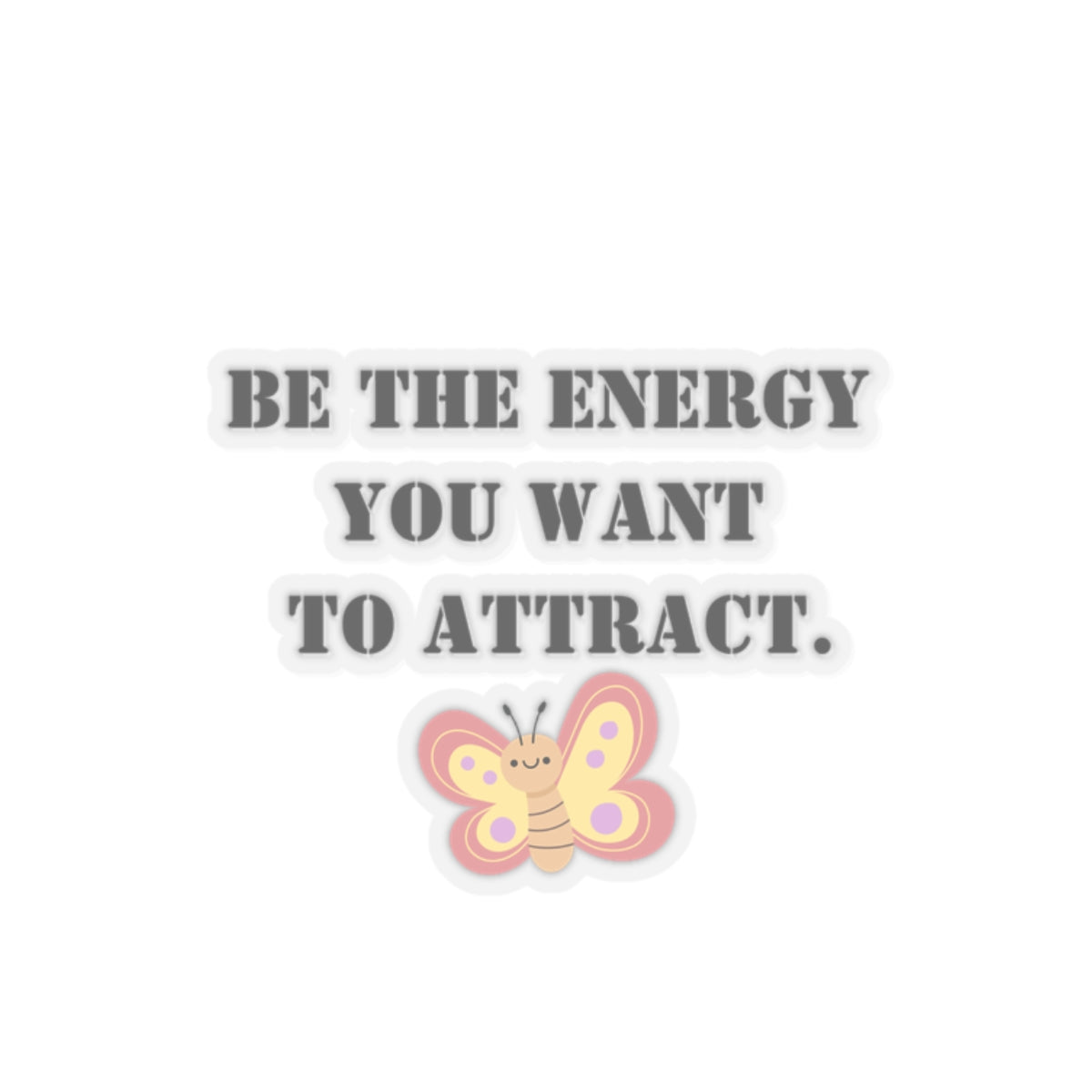Be the energy you want to attract sticker spiritual sticker Create your own sunshine sticker motivational sticker Magical AF sticker bestie