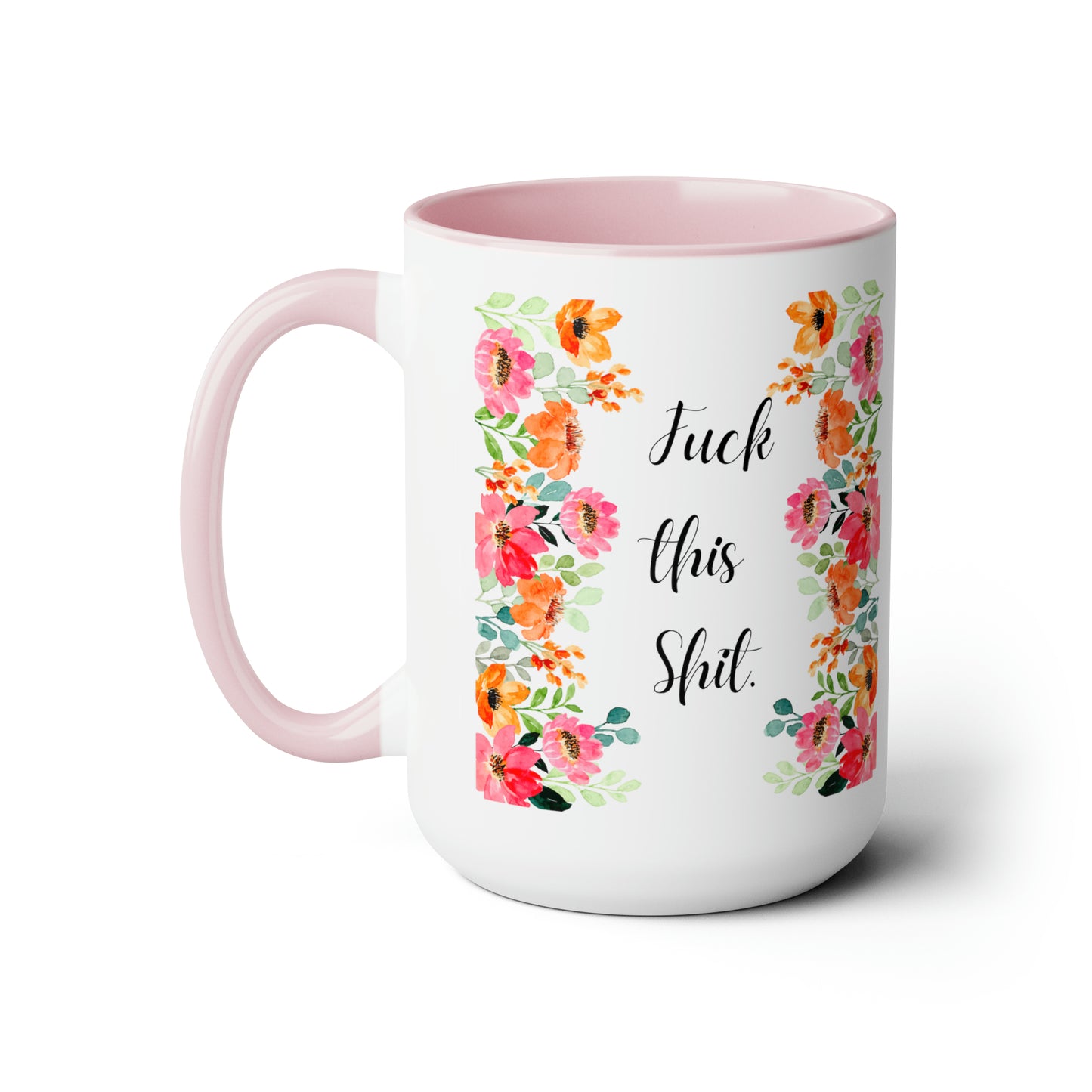 Funny Coffee Mug Fuck this shit mug Floral mug gift for her Mom Mother mama Mug funny gift for wife Coffee Mugs tea Christmas gift 15oz