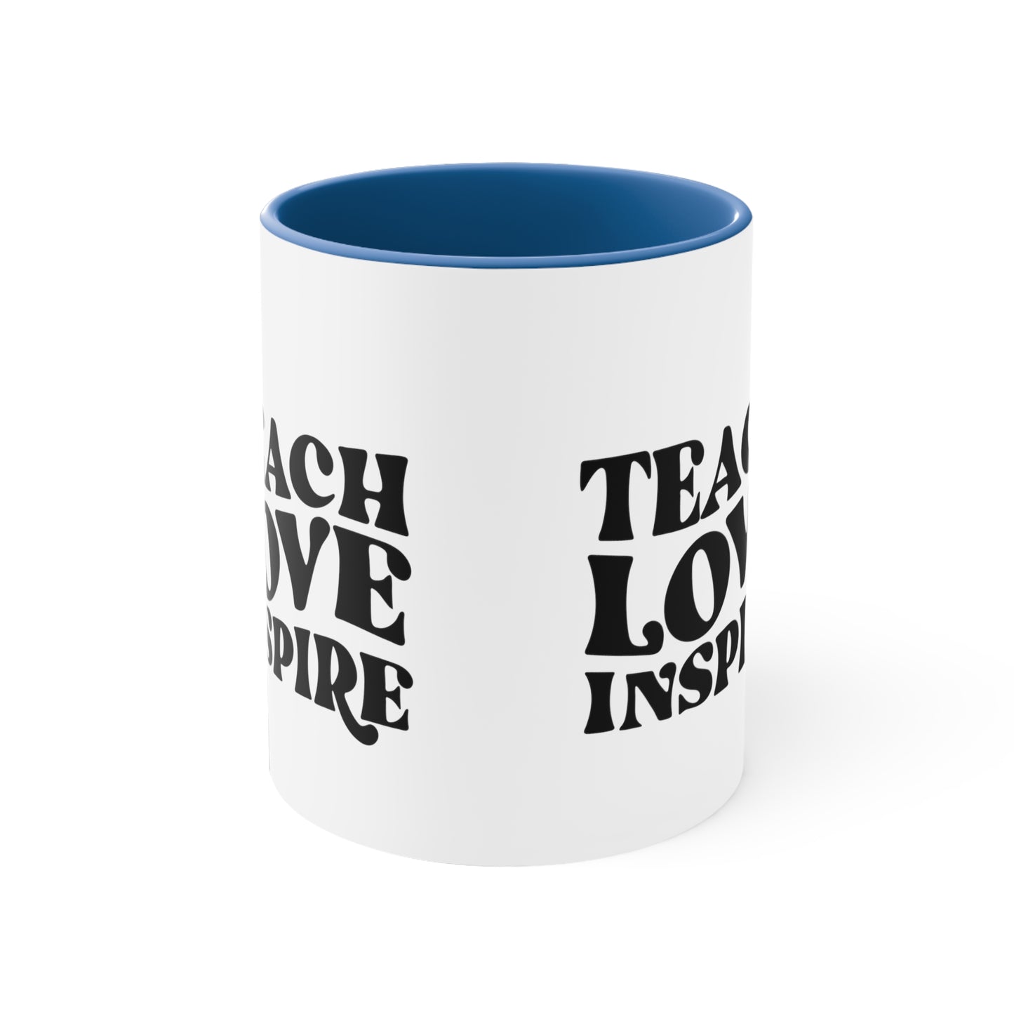 Teach love inspire mug teacher motivational gift birthday gift custom mug gift for best friend coffee tea gift for her gift for him 11oz