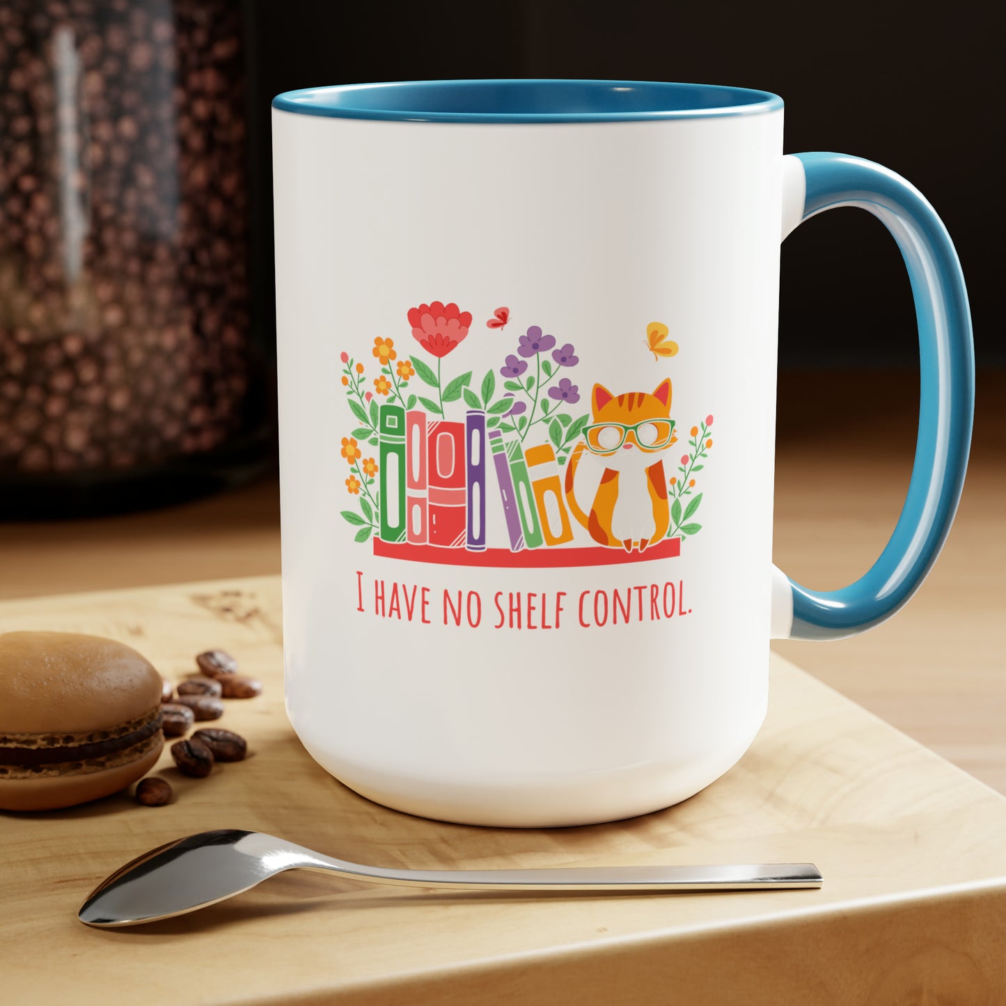 Shelf control mug Christmas mug gift for mom gift mug Floral mug gift for her Mug funny gift for wife Coffee Mugs Christmas gift 15oz