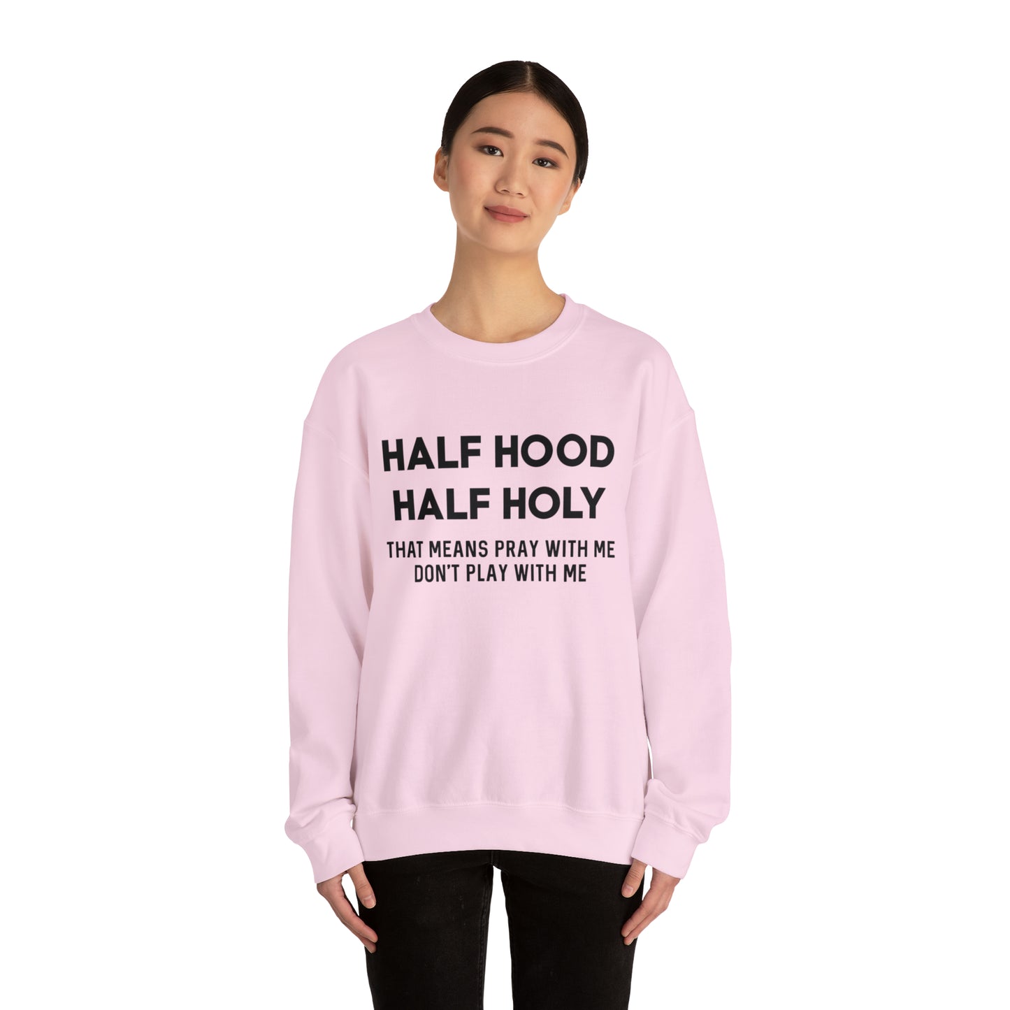 Funny sweashirt half Hood half holy shirt Mama sweater gift for her gift for him vacation shirt boyfriend sweater best friend gift