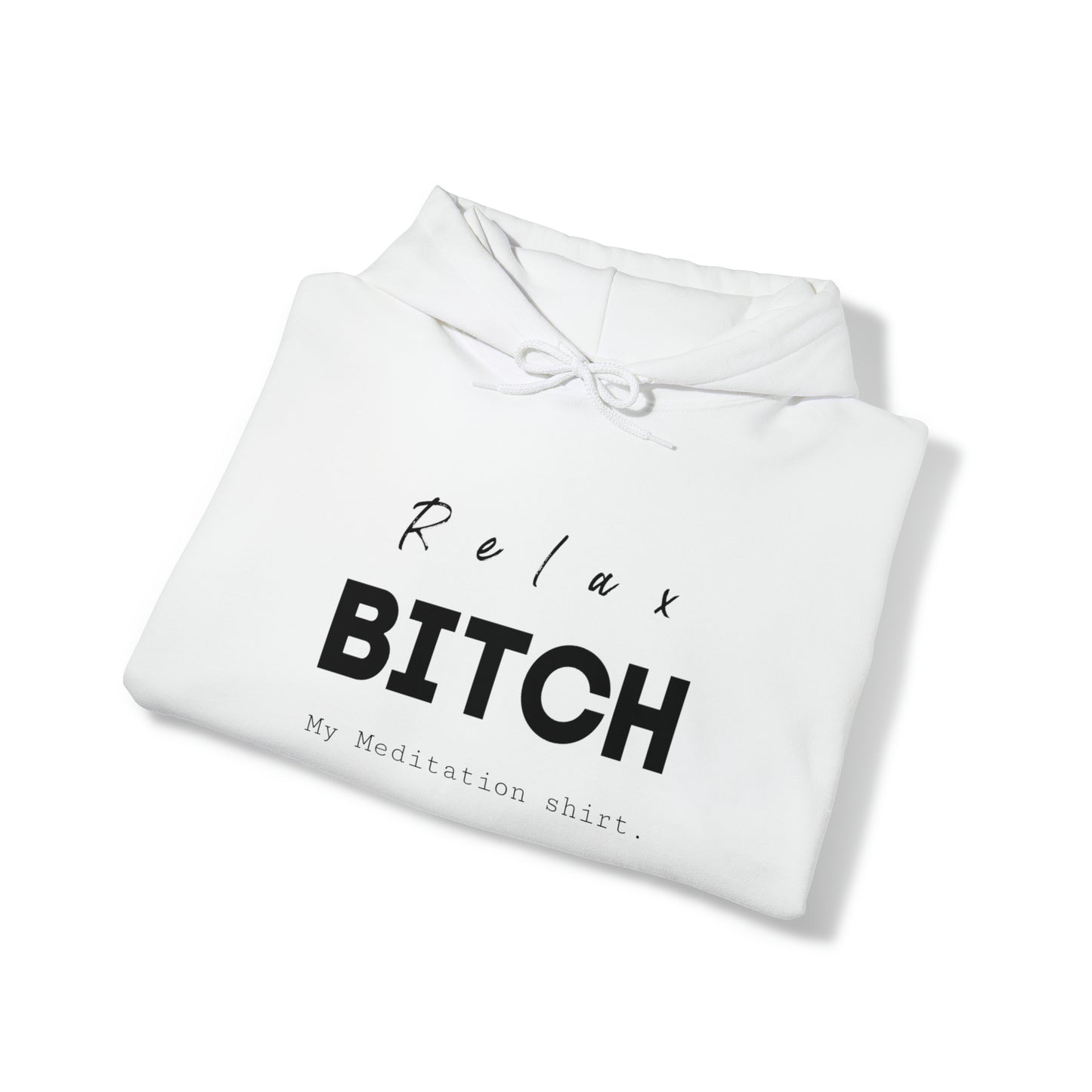 Relax bitch meditation Hoodie, spiritual clothes, gym shirt,Birthday gift for her, gift for him,Galantine gift for her, unisex