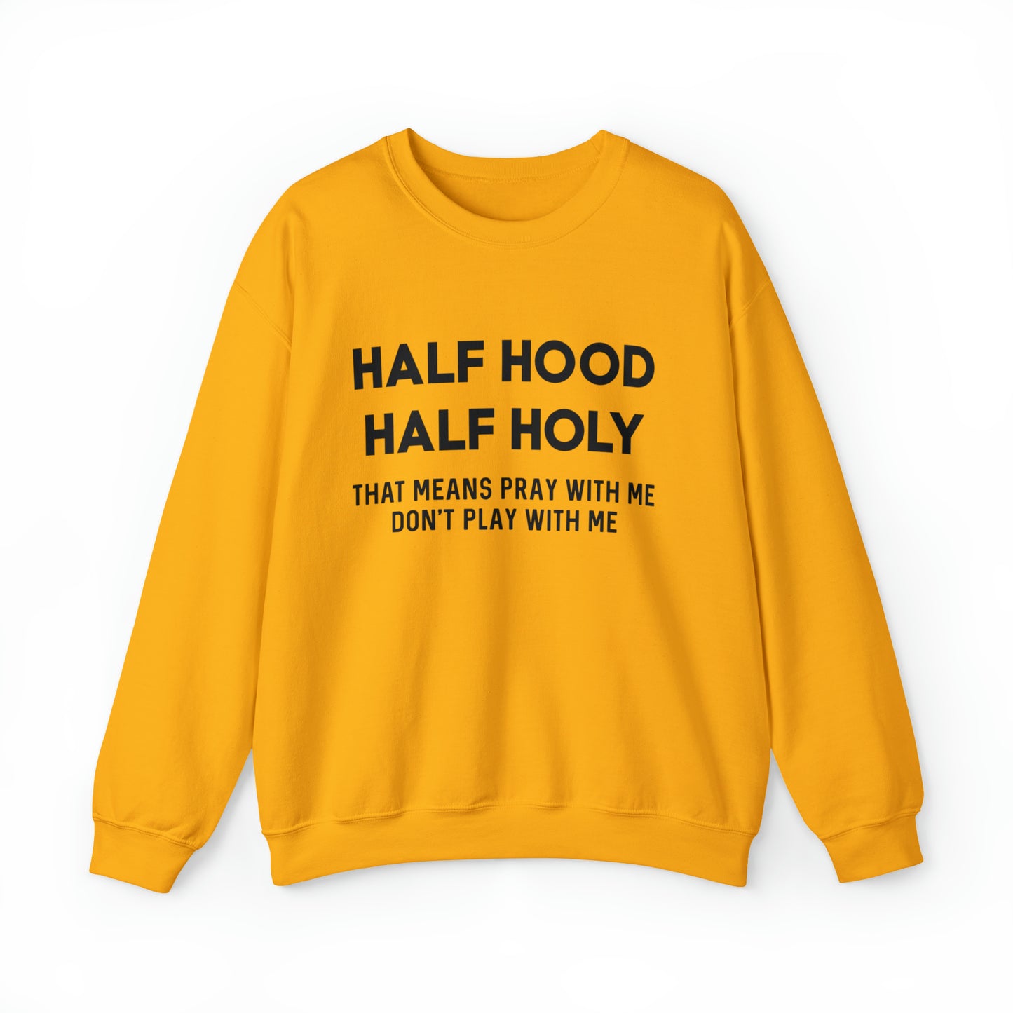 Funny sweashirt half Hood half holy shirt Mama sweater gift for her gift for him vacation shirt boyfriend sweater best friend gift