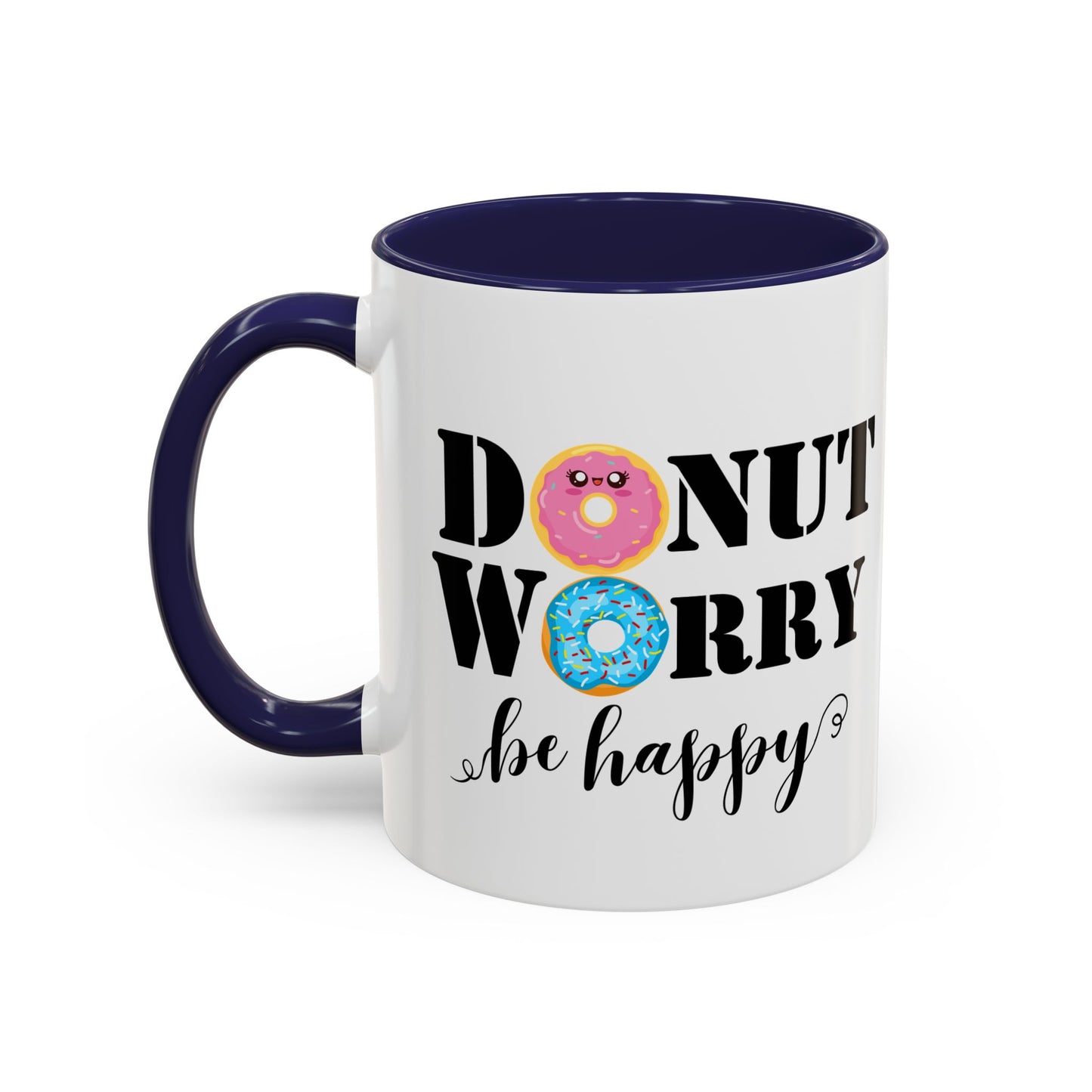 Donut worry mug funny positive mug Be happy Coworker Gift funny Boss Gift Christmas Office Gift Work Mug Office Mug inspiration Mug coffee