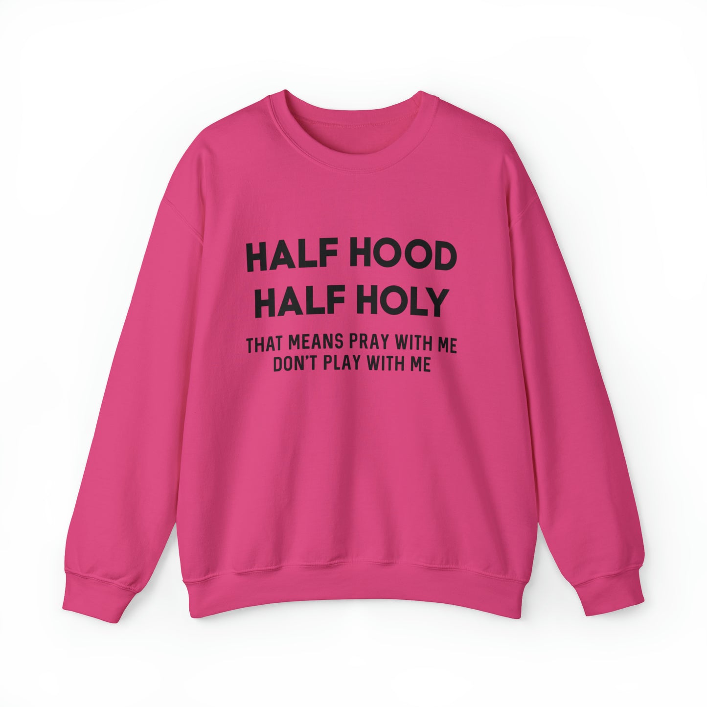 Funny sweashirt half Hood half holy shirt Mama sweater gift for her gift for him vacation shirt boyfriend sweater best friend gift