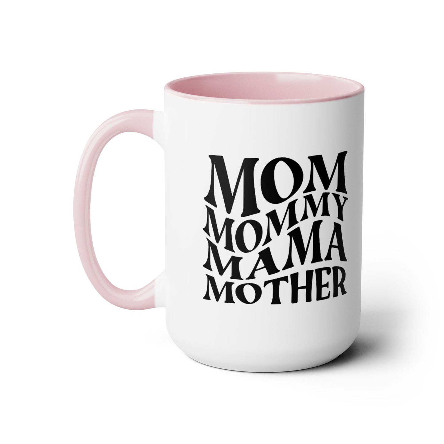 Mom Mother mama Mug, gift for Mom, funny gift for wife,Two-Tone Coffee Mugs, 15oz