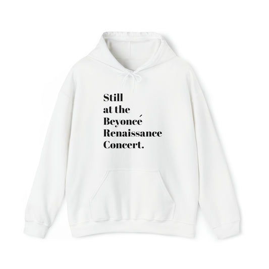 Still Beyoncé concert sweater Beyhive merchandise funny gift Queen Bey fan Renaissance World Tour Tickets BeyHive merch office Christmas