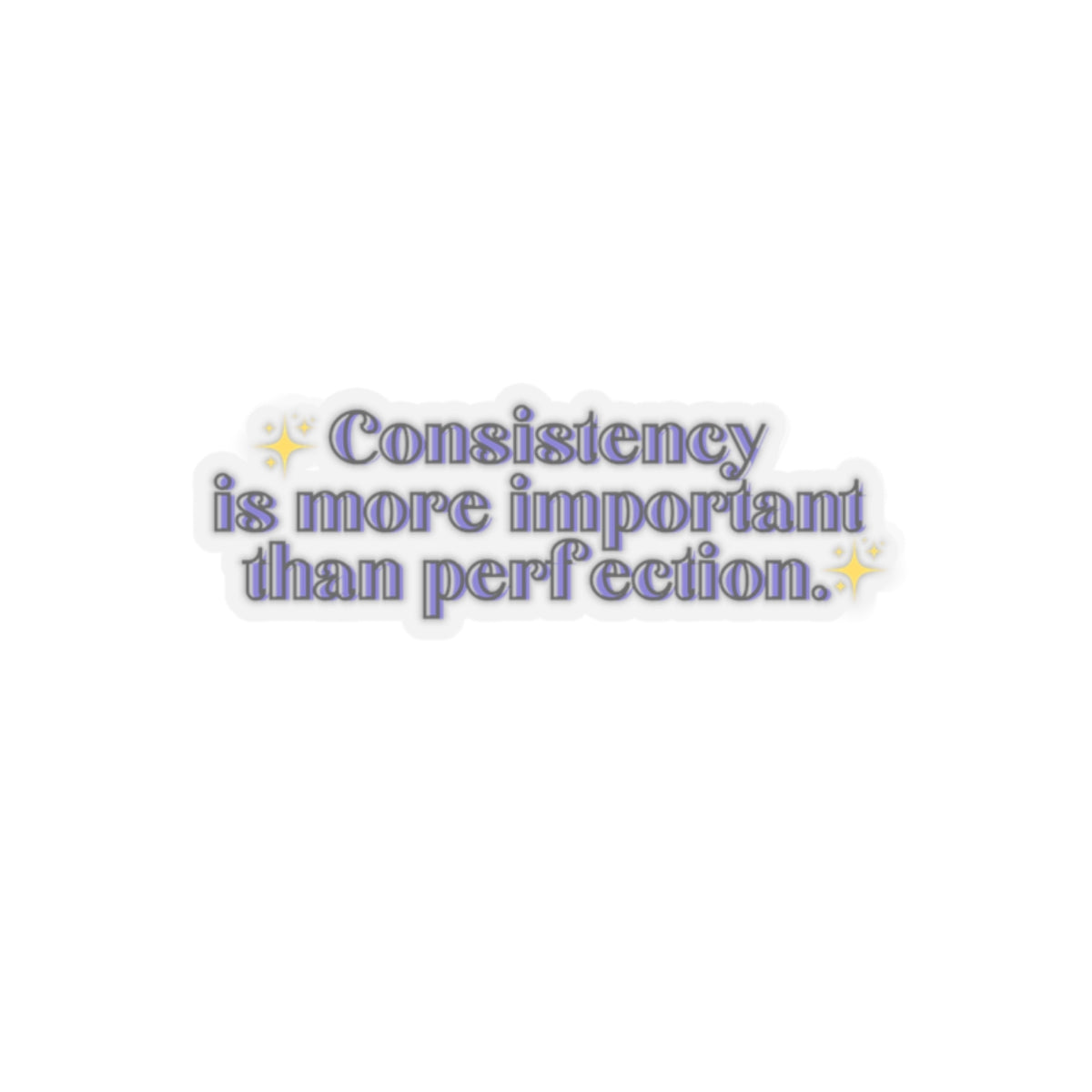 Consistency is better than perfection sticker motivational sticker Magical AF sticker bestie sticker motivational stickers gift best friend