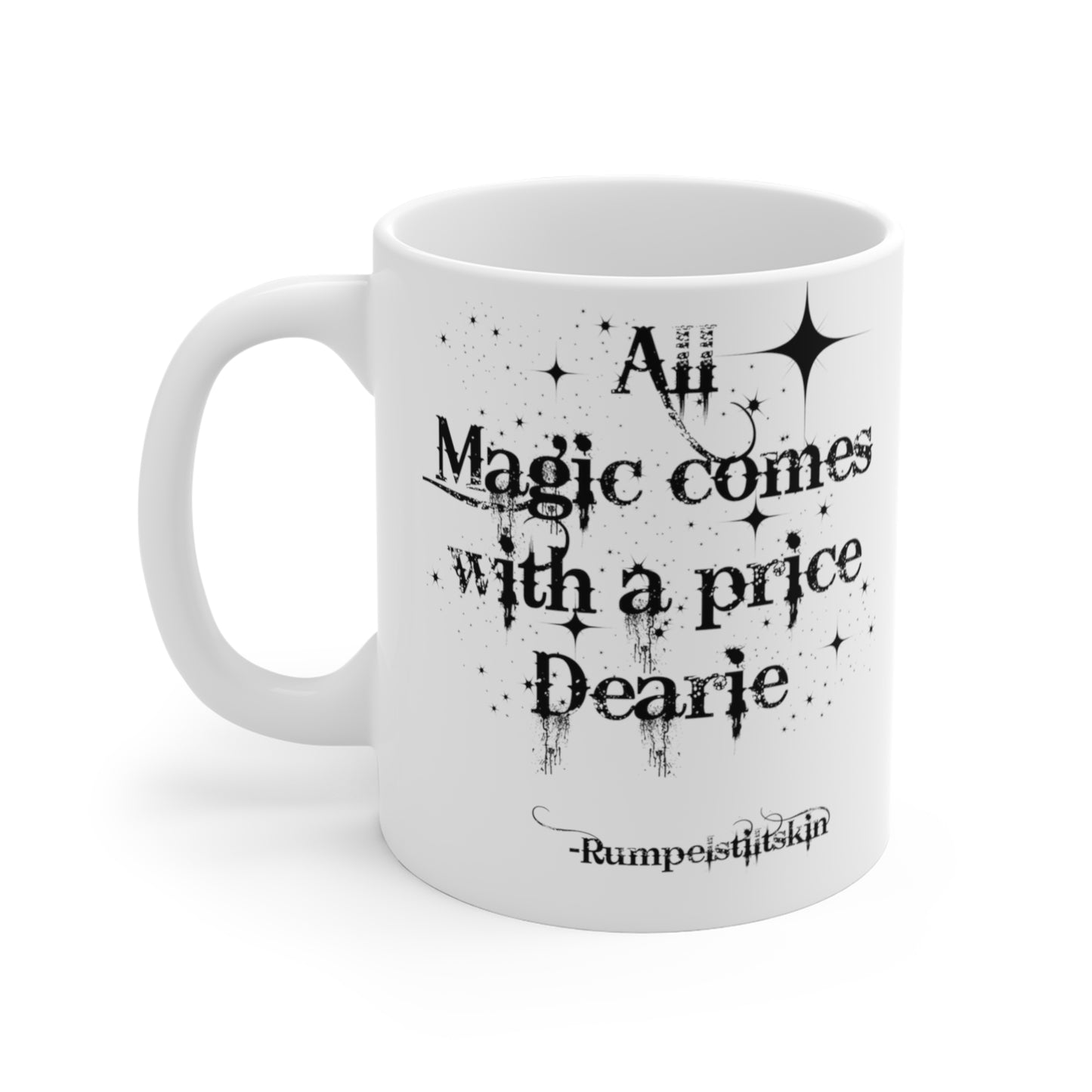 All magic comes with a price Dearie, Rumpelstilskin, Once upon a time fans trick or treat Swan The dark one best friend gift Mug 11oz