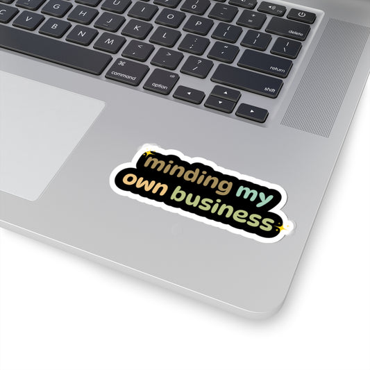 Minding my own business sticker Motivational sticker entrepreneurship sticker Motivating sticker gift for her vday gift for him girlboss