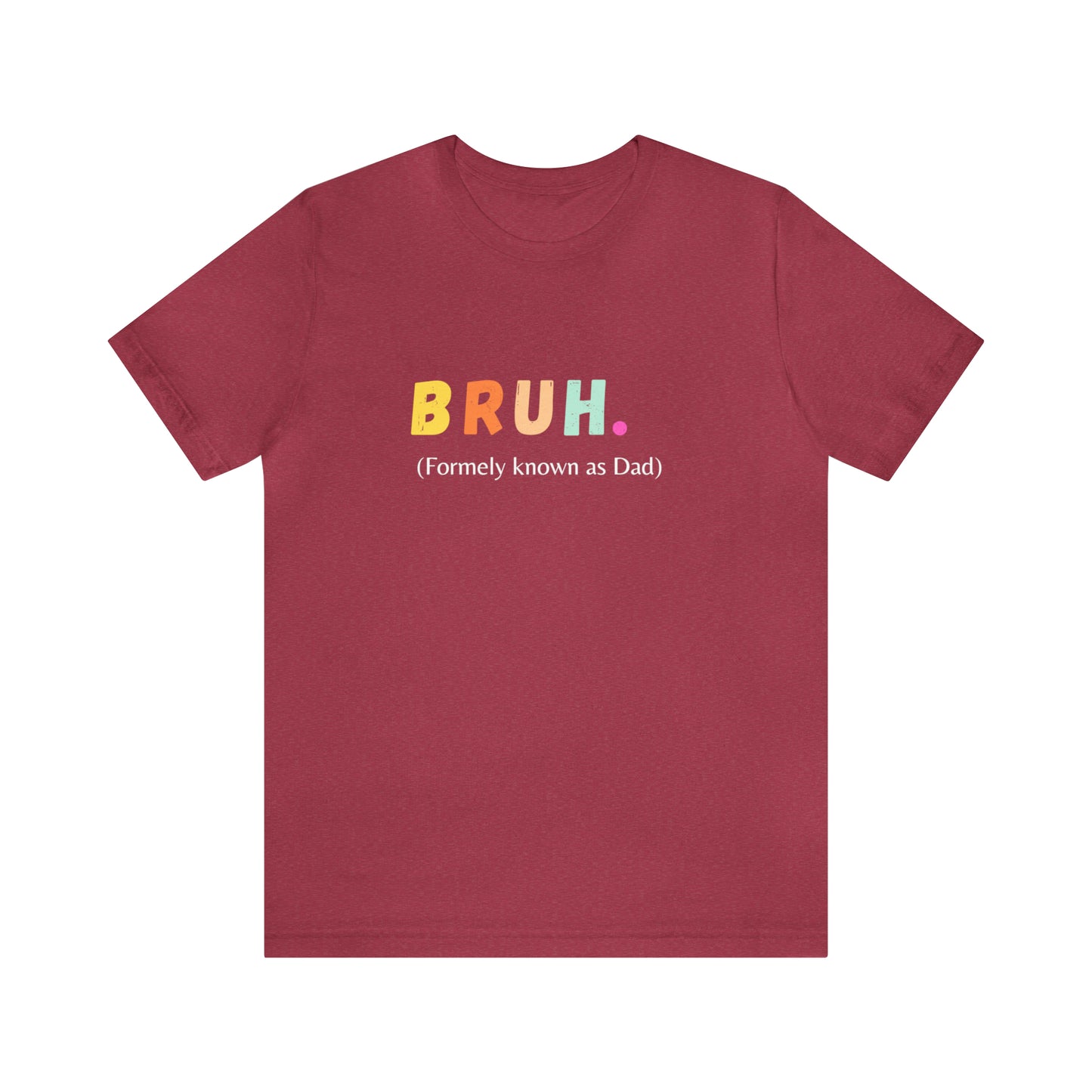 Bruh funny Dad shirt Dad t shirt gift for dad funny father's day gift for him vacation shirt best friend gift