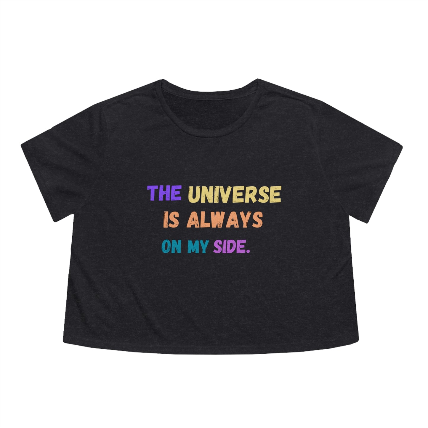 Spiritual shirt yoga crop top women T-shirt the universe is always on my side zen shirt Women's Flowy Cropped Tee