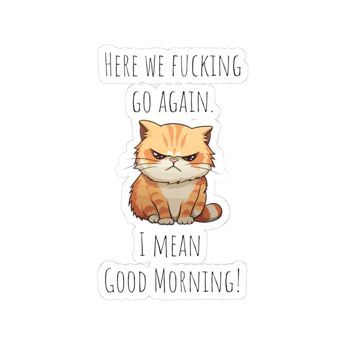 Grumpy cat Christmas sticker grumpy sticker funny coworker gift funny here we fucking go bestfriend gift KissCut Stickers Halloween stickers
