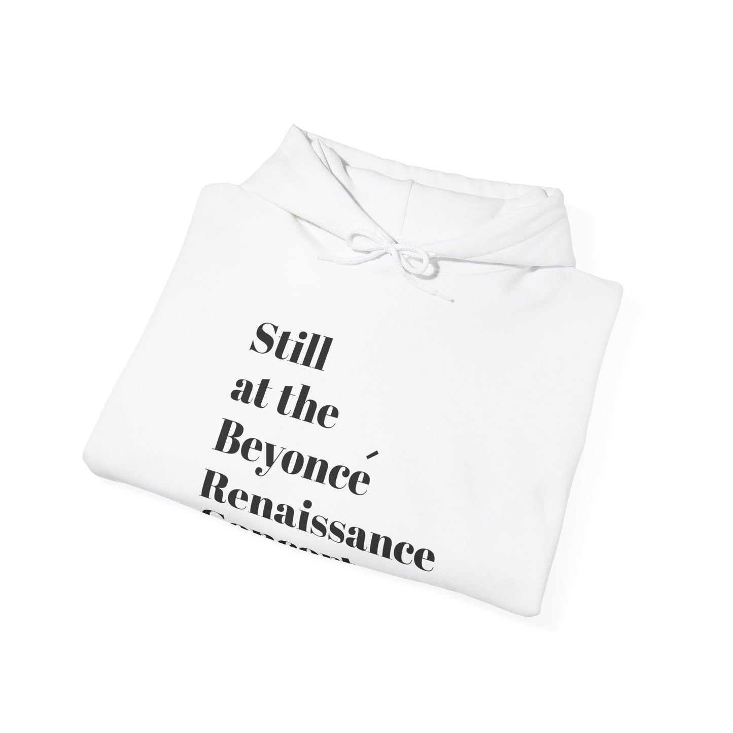 Still Beyoncé concert sweater Beyhive merchandise funny gift Queen Bey fan Renaissance World Tour Tickets BeyHive merch office Christmas