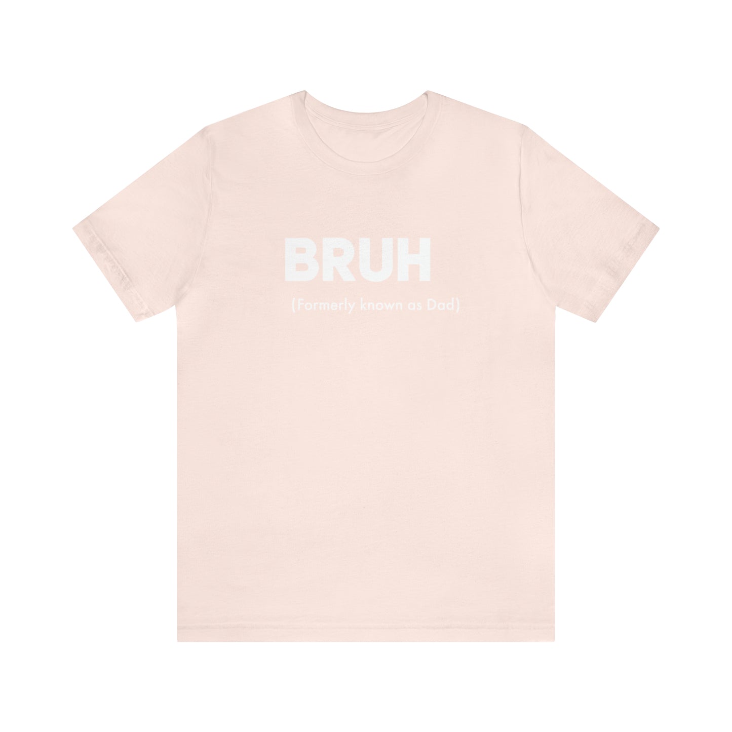 Bruh funny Dad shirt Dad t shirt gift for dad funny father's day gift for him vacation shirt best friend gift Christmas gift for dad