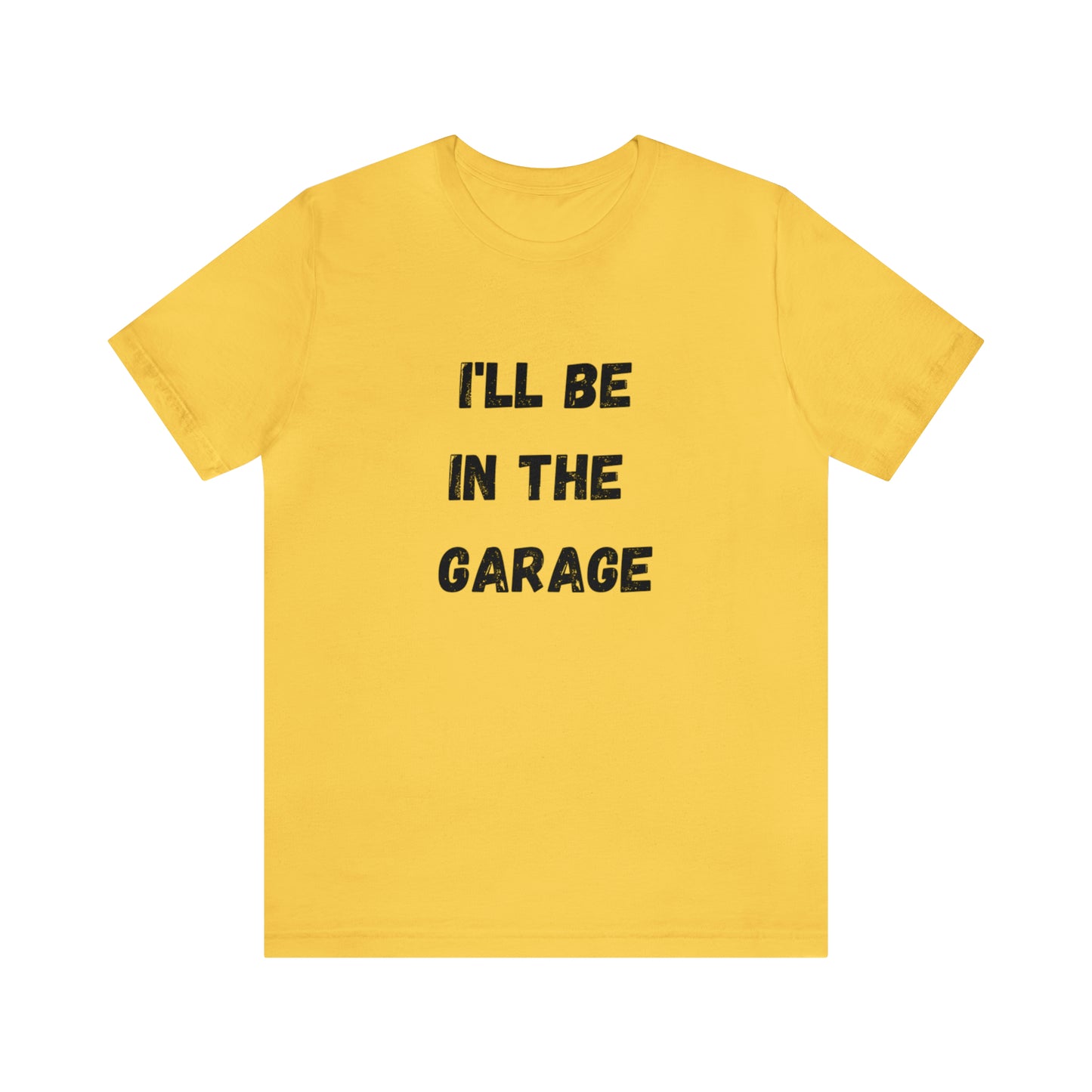 Funny Shirt Men | I'll be In The Garage Shirt | Fathers Day Gift - Dad shirt, Mechanic funny Tee - Husband Gift, Garage TShirt,vacation trip