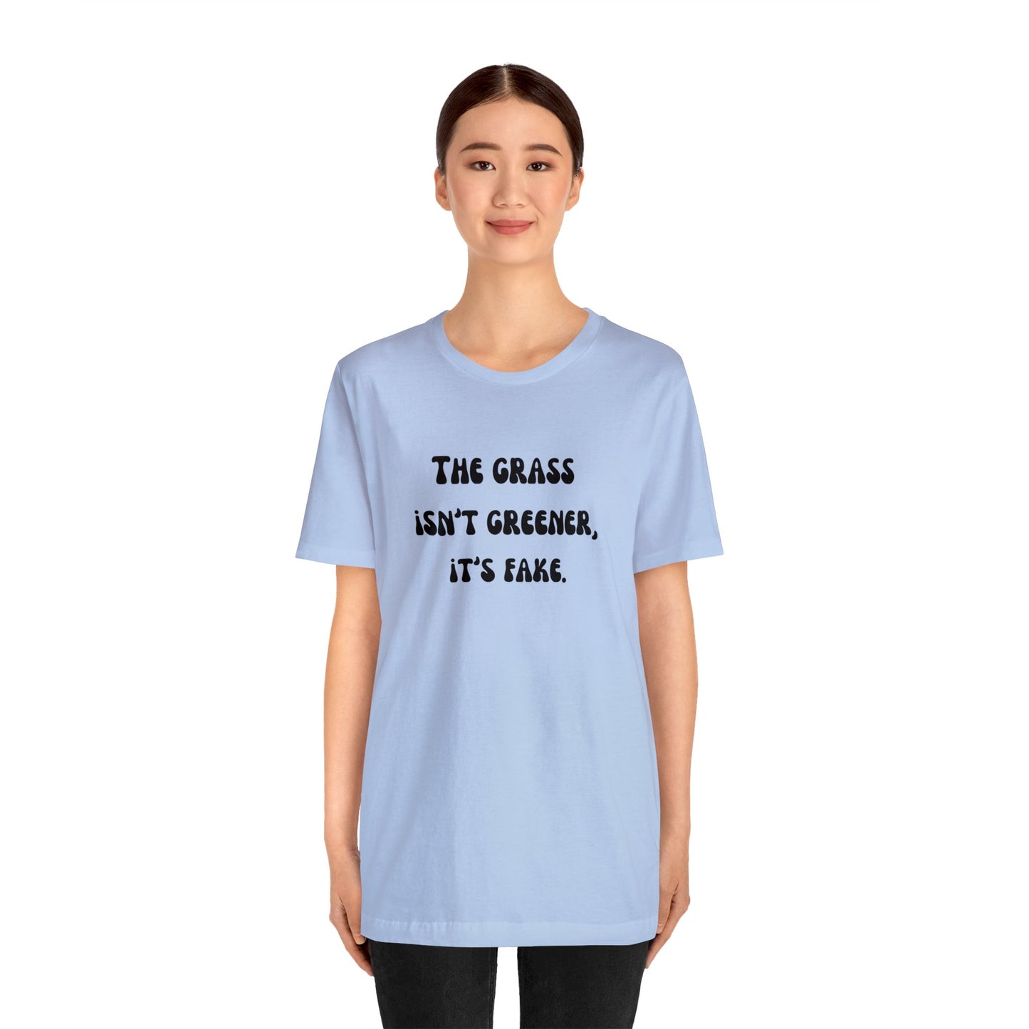 The grass isn't greener shirt fake grass funny aesthetic shirt unisex Funny adulting Christmas gift for her gift for him Christmas gift