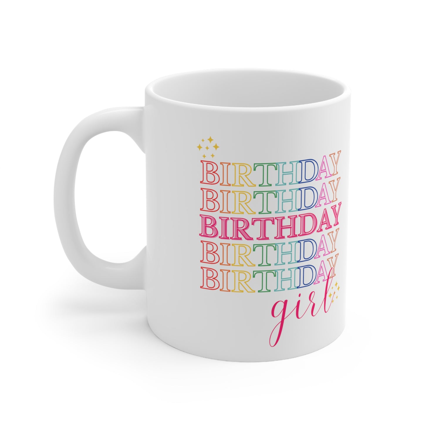 Birthday girl mug Christmas gift birthday party gift lover gift coffee lover gift tea lover gift for her gift for him Mug 11oz