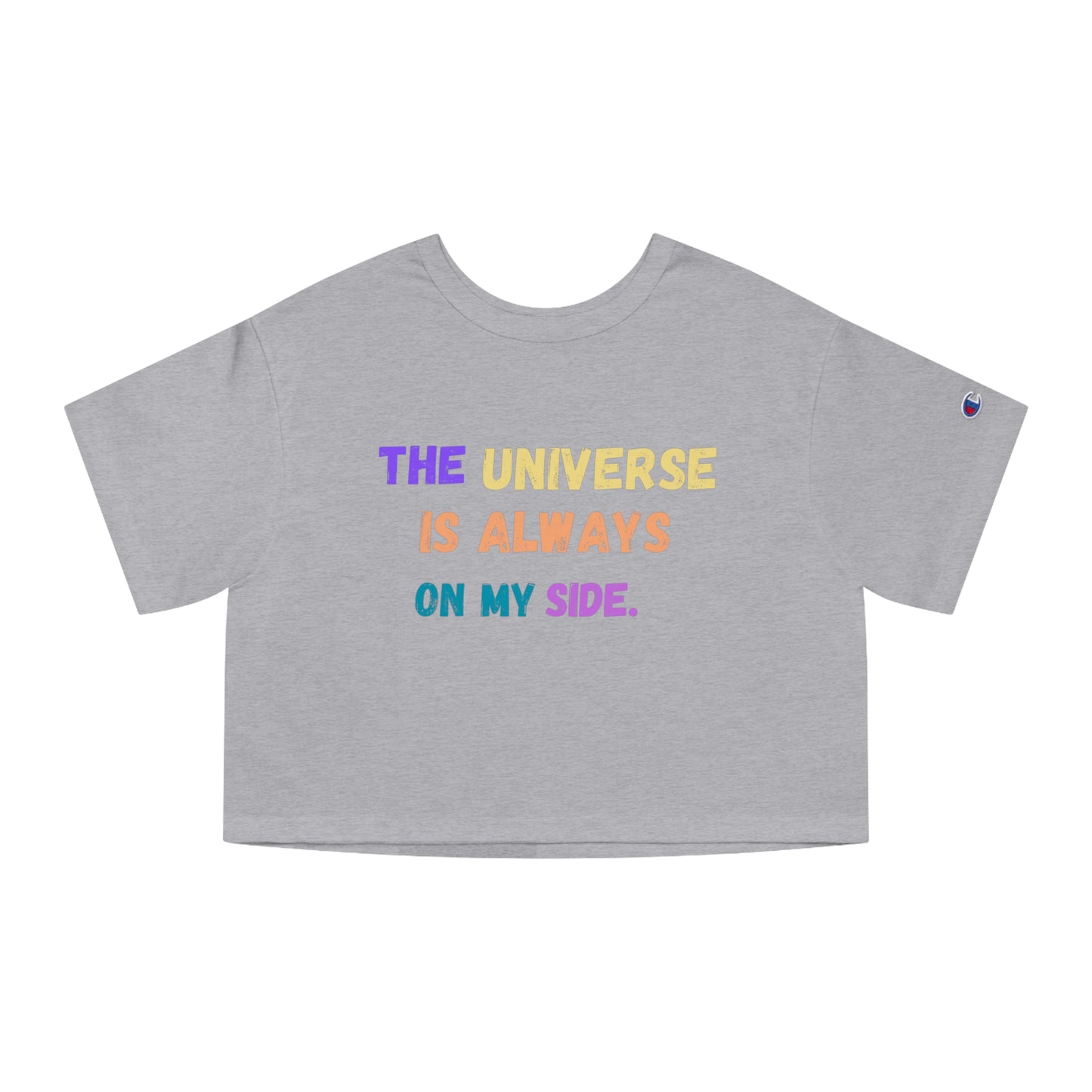Spiritual crop top, yoga shirt, The universe is always on my side shirt, Champion Women's Heritage Cropped T-Shirt