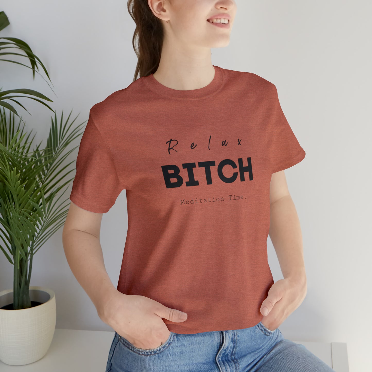 Relax Bitch meditation Time shirt, spiritual Tshirt, gift travel shirt,girls vacation trip, Unisex Jersey Short Sleeve Tee