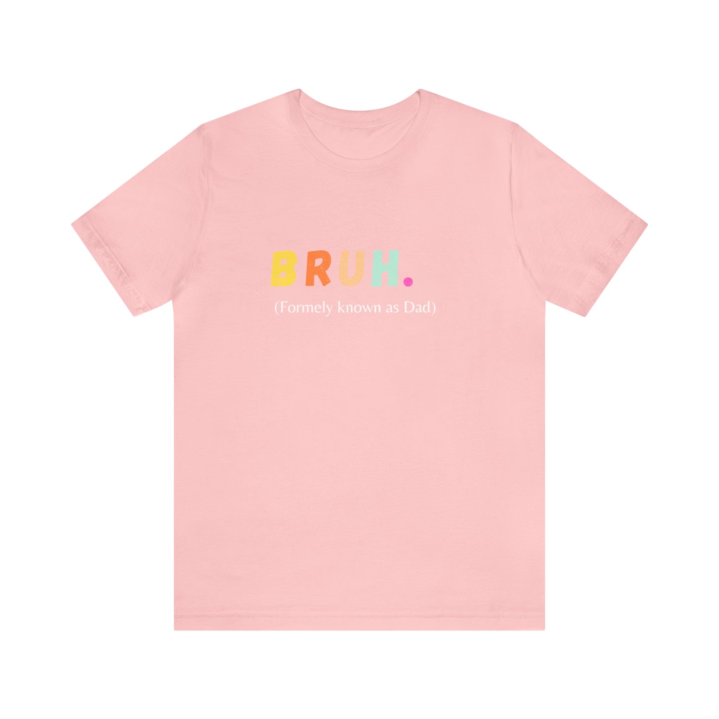 Bruh funny Dad shirt Dad t shirt gift for dad funny father's day gift for him vacation shirt best friend gift