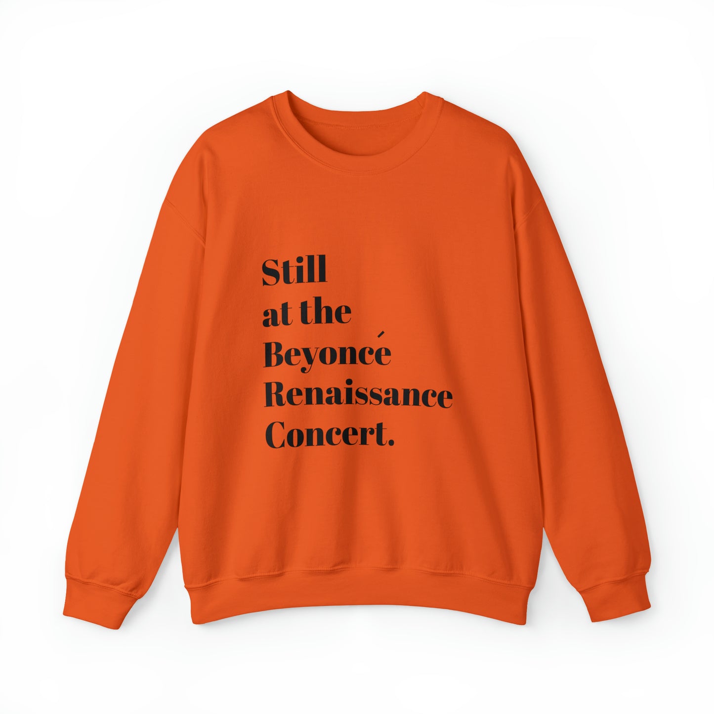 Still Beyoncé concert sweater Beyhive merchandise funny gift Queen Bey fan Renaissance World Tour Tickets, BeyHive merch office
