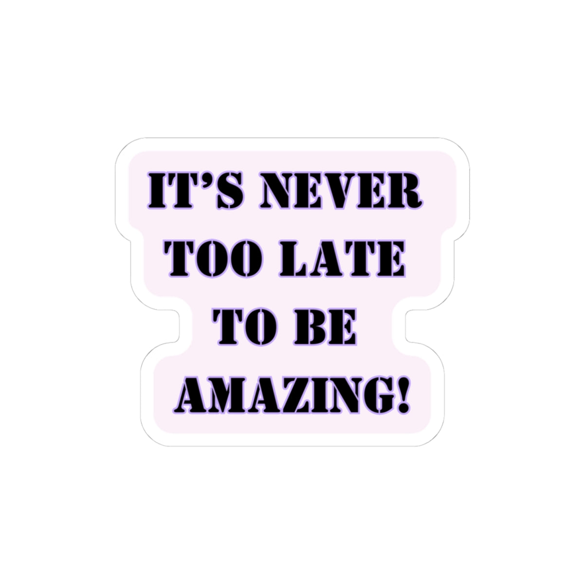 Never too late to be amazing sticker Girlboss sticker motivational sticker you are capable of amazing things sticker pink heels sticker Beautiful sticker loved gift for her vday