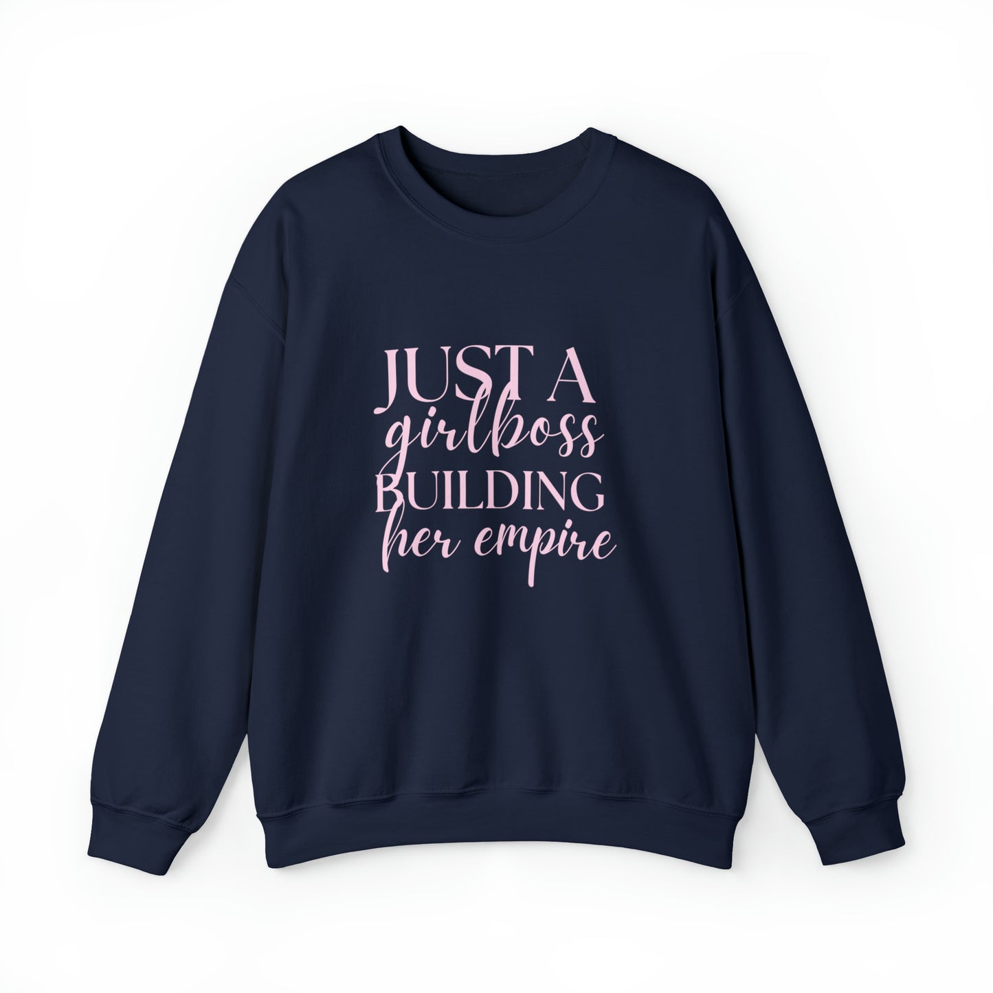 Girlboss Sweatshirt, Just a girlboss building her empire, Bossbabe sweater, entrepreneur Unisex Heavy Blend Crewneck Sweatshirt