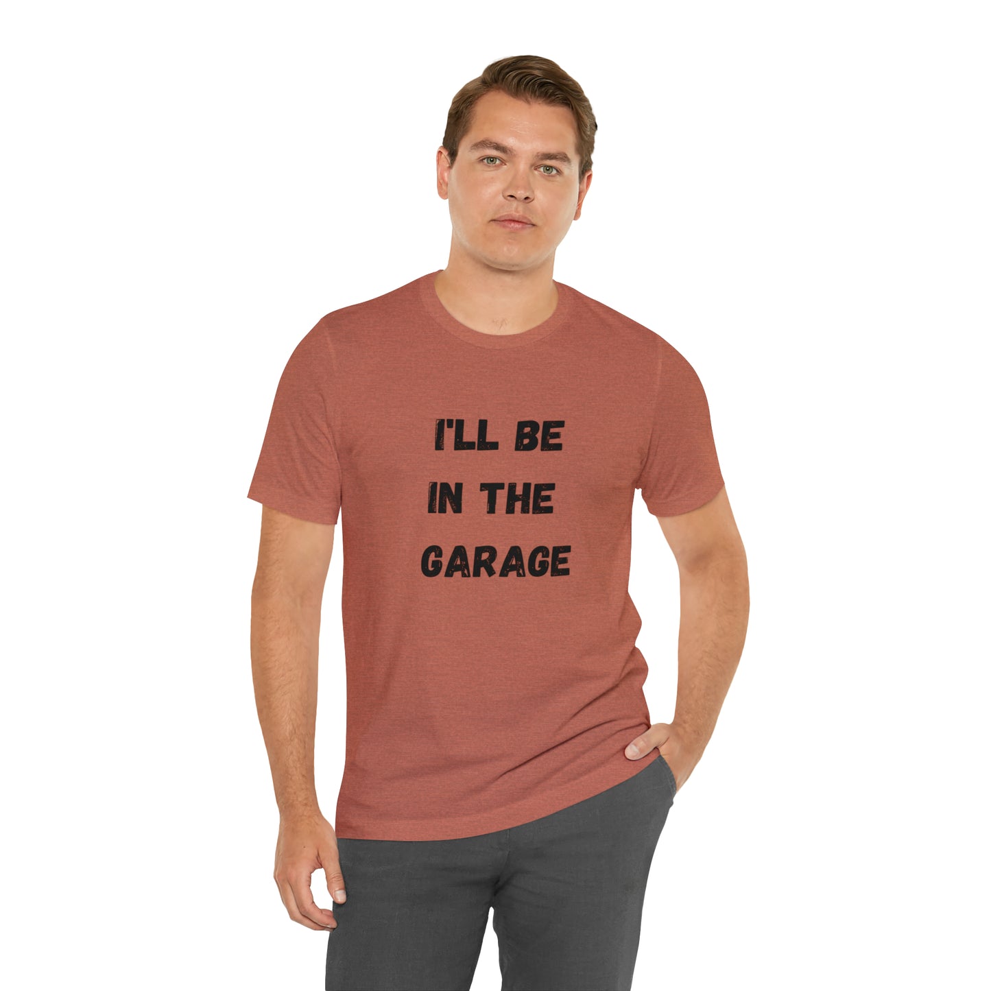 Funny Shirt Men | I'll be In The Garage Shirt | Fathers Day Gift - Dad shirt, Mechanic funny Tee - Husband Gift, Garage TShirt,vacation trip