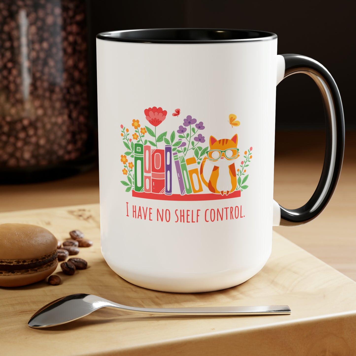 Shelf control mug Christmas mug gift for mom gift mug Floral mug gift for her Mug funny gift for wife Coffee Mugs Christmas gift 15oz